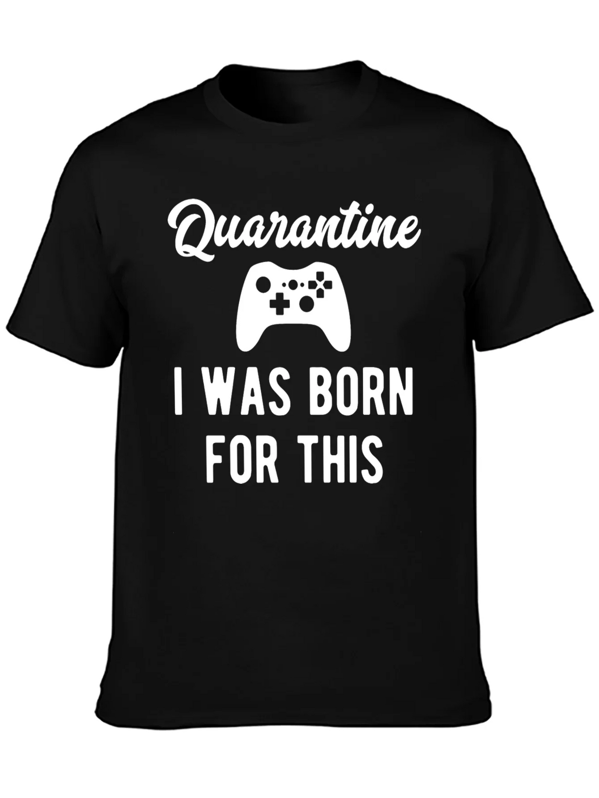 Quarantine Gamer T-Shirt - Born For This Tee product image 3