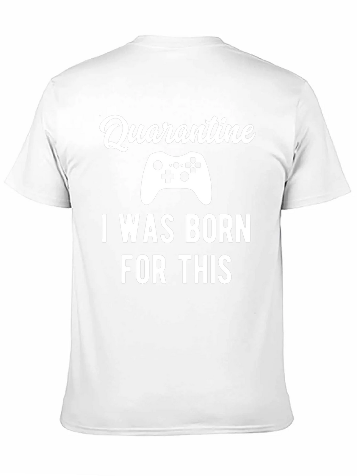 Quarantine Gamer T-Shirt - Born For This Tee product image 10