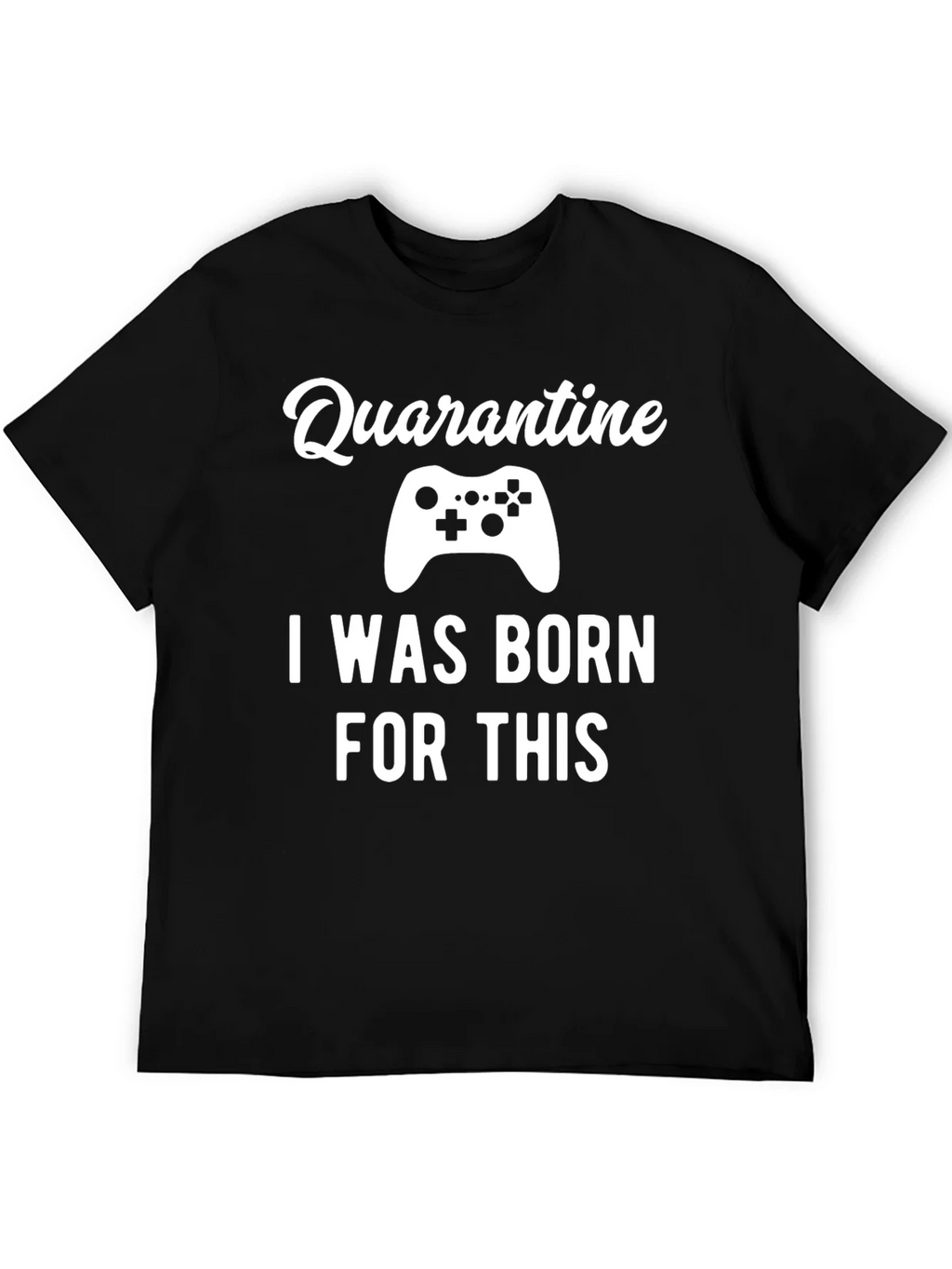 Quarantine Gamer T-Shirt - Born For This Tee product image 5