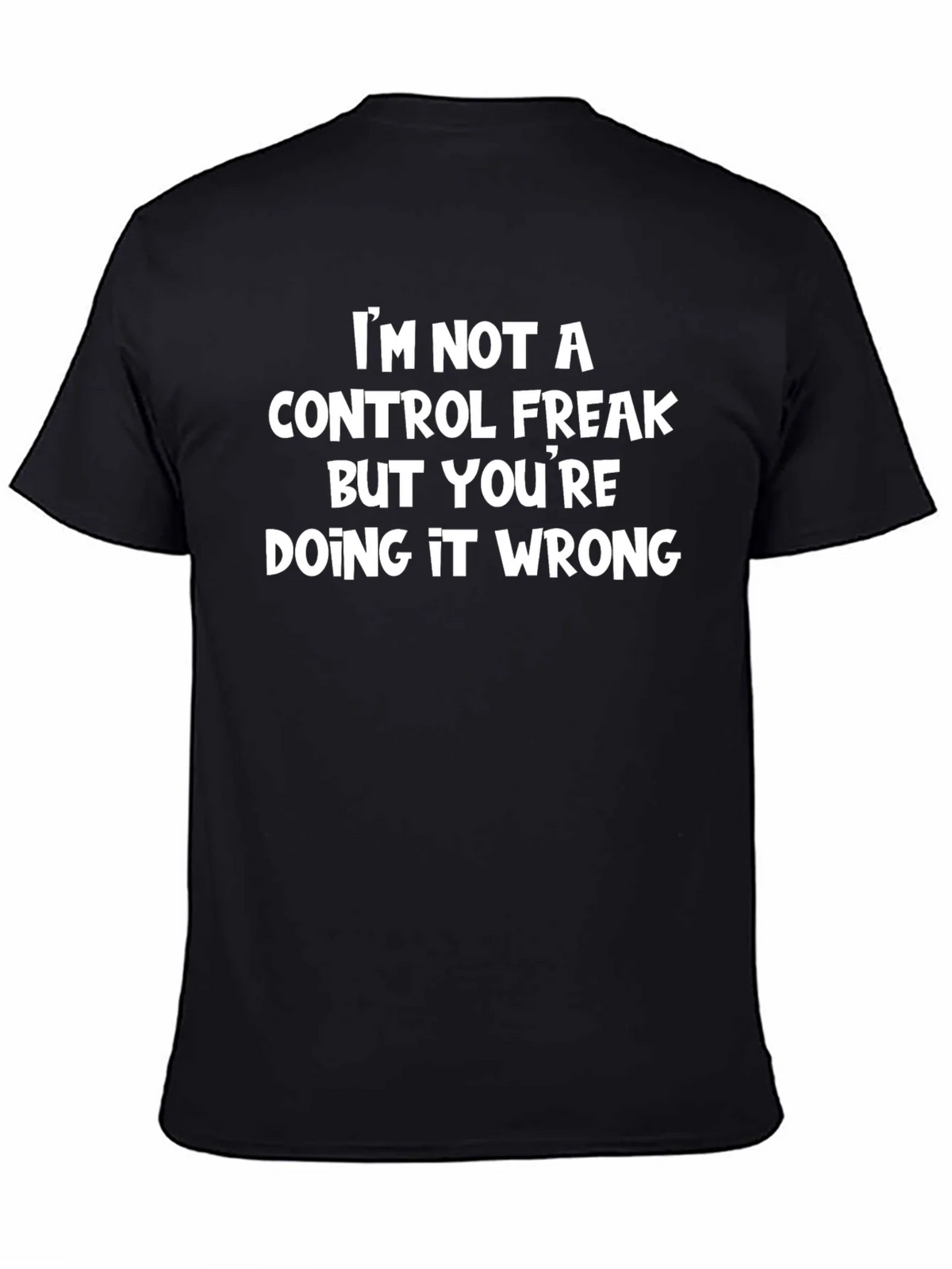 Funny Sarcastic Graphic Tee - Not a Control Freak product image 4
