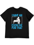 I Have an Exercise for That Funny T-Shirt product image 1