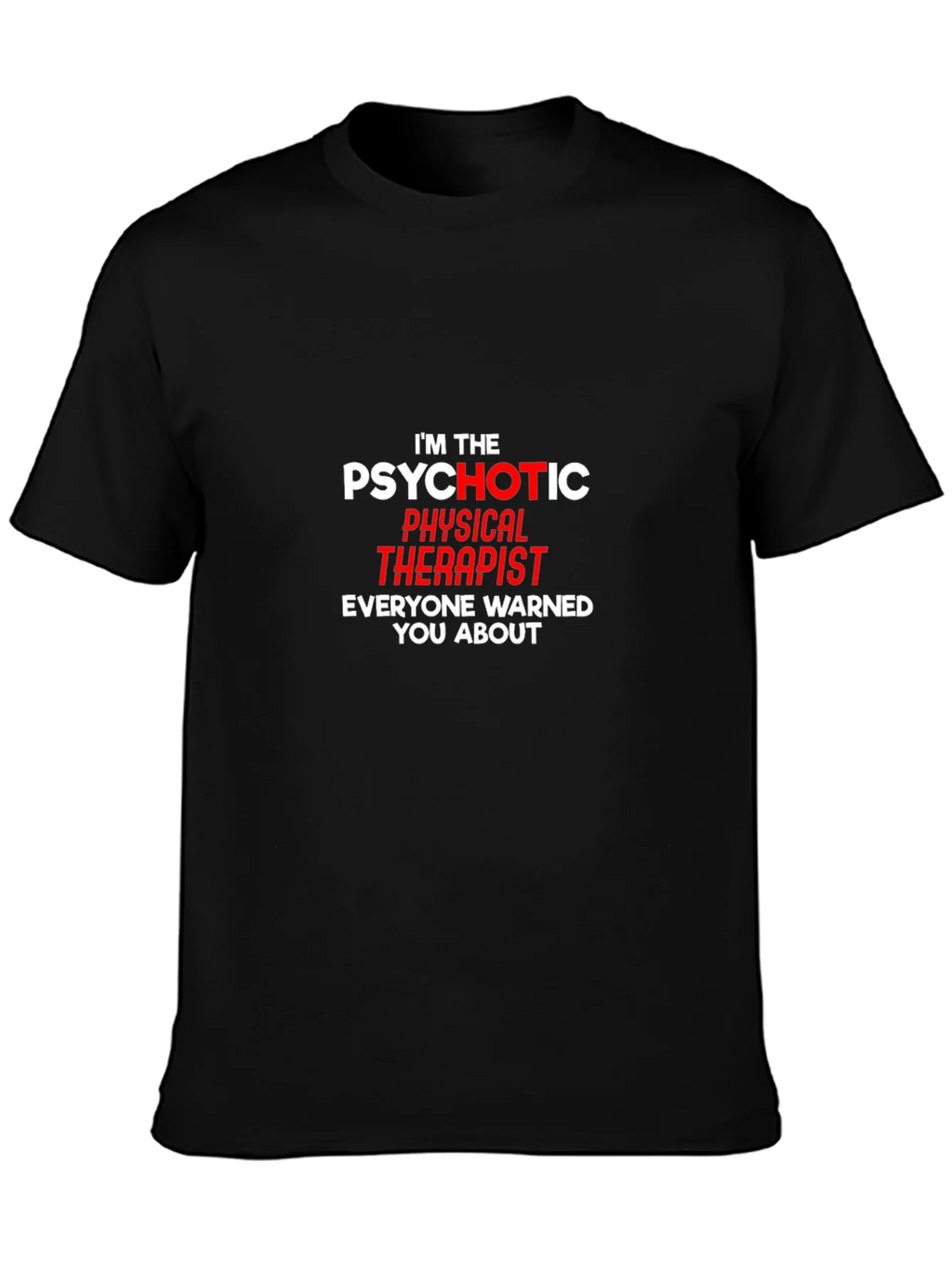 Psychotic Physical Therapist Graphic Tee product image 3