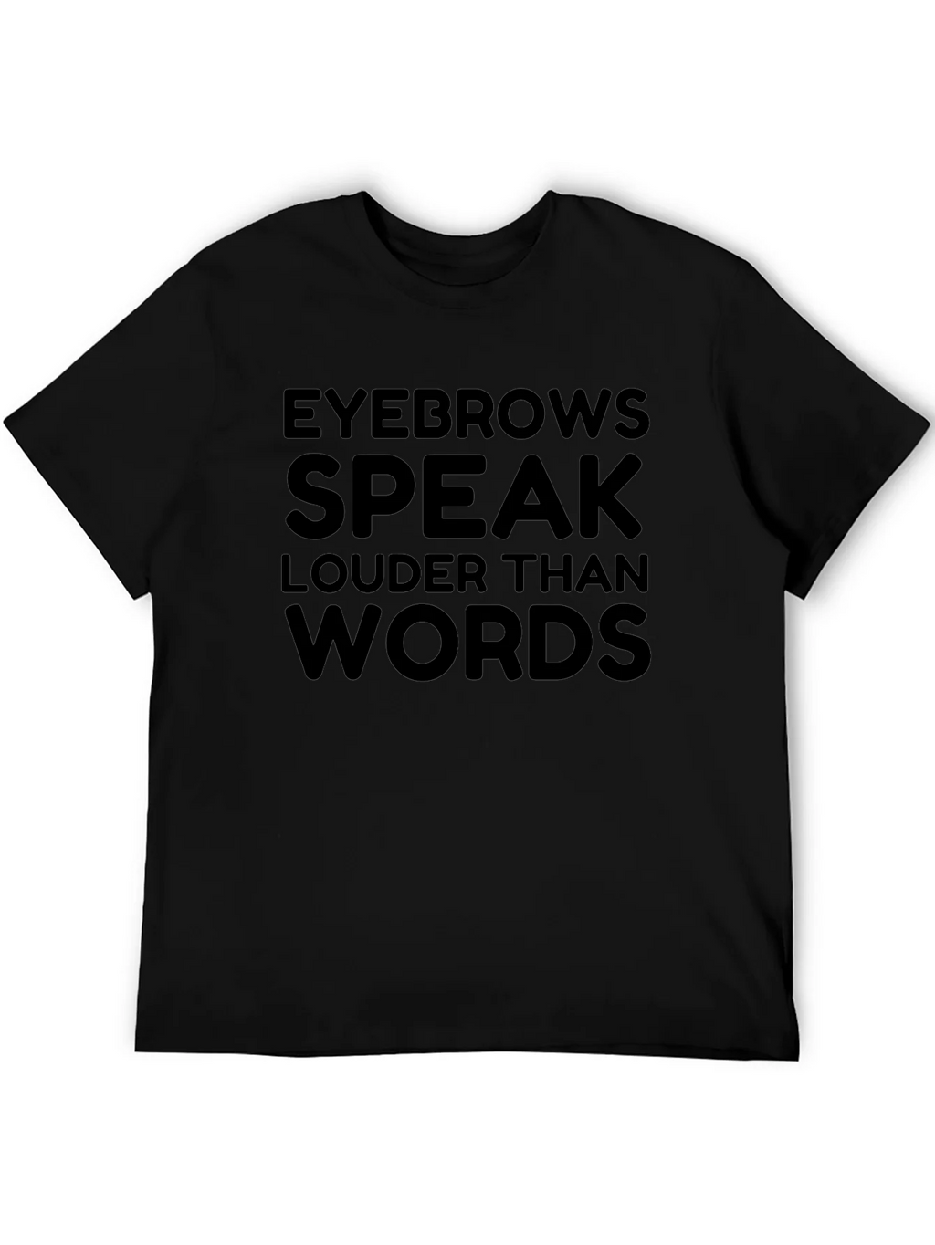 Eyebrows Speak Louder Than Words T-Shirt product image 5