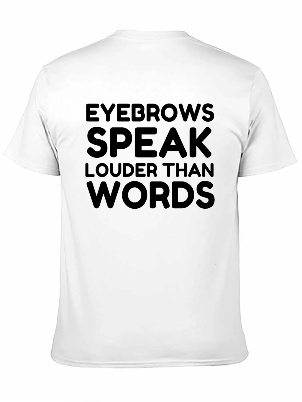 Eyebrows Speak Louder Than Words T-Shirt product image 10