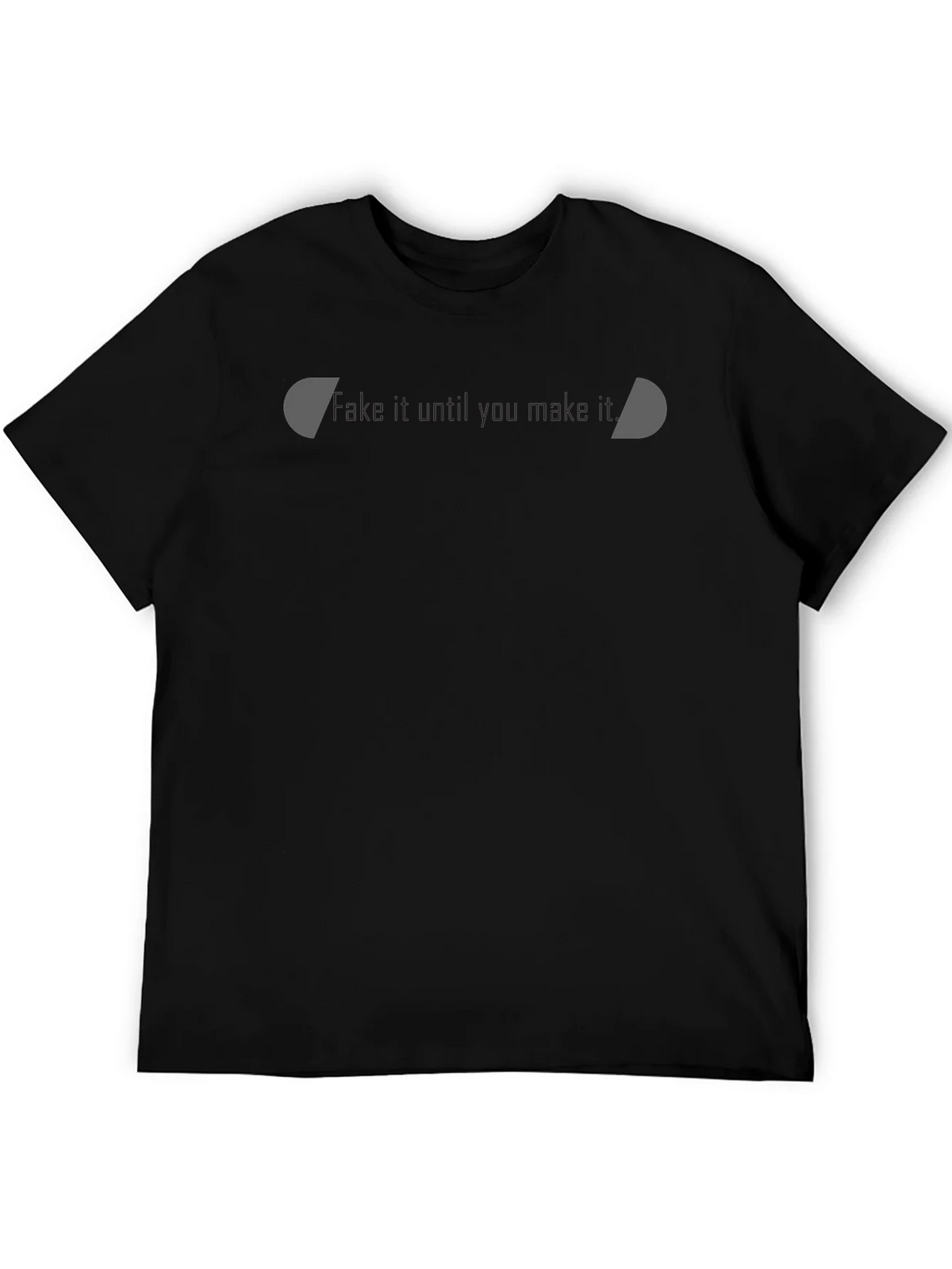 Motivational Black T-Shirt - Fake it Til You Make It product image 5