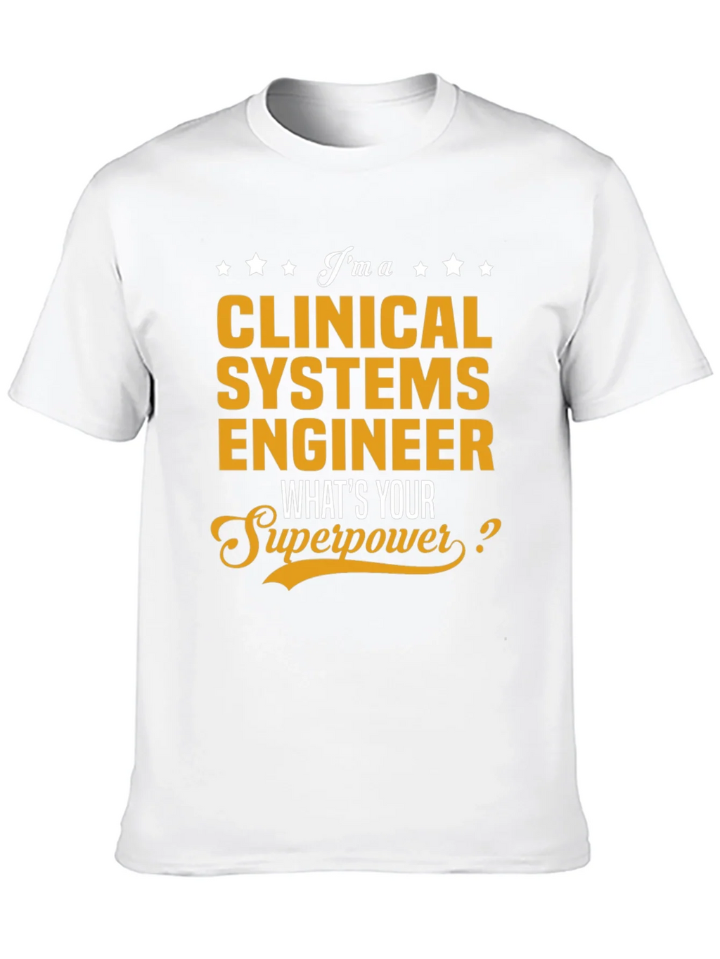 Clinical Systems Engineer Superpower T-Shirt product image 9
