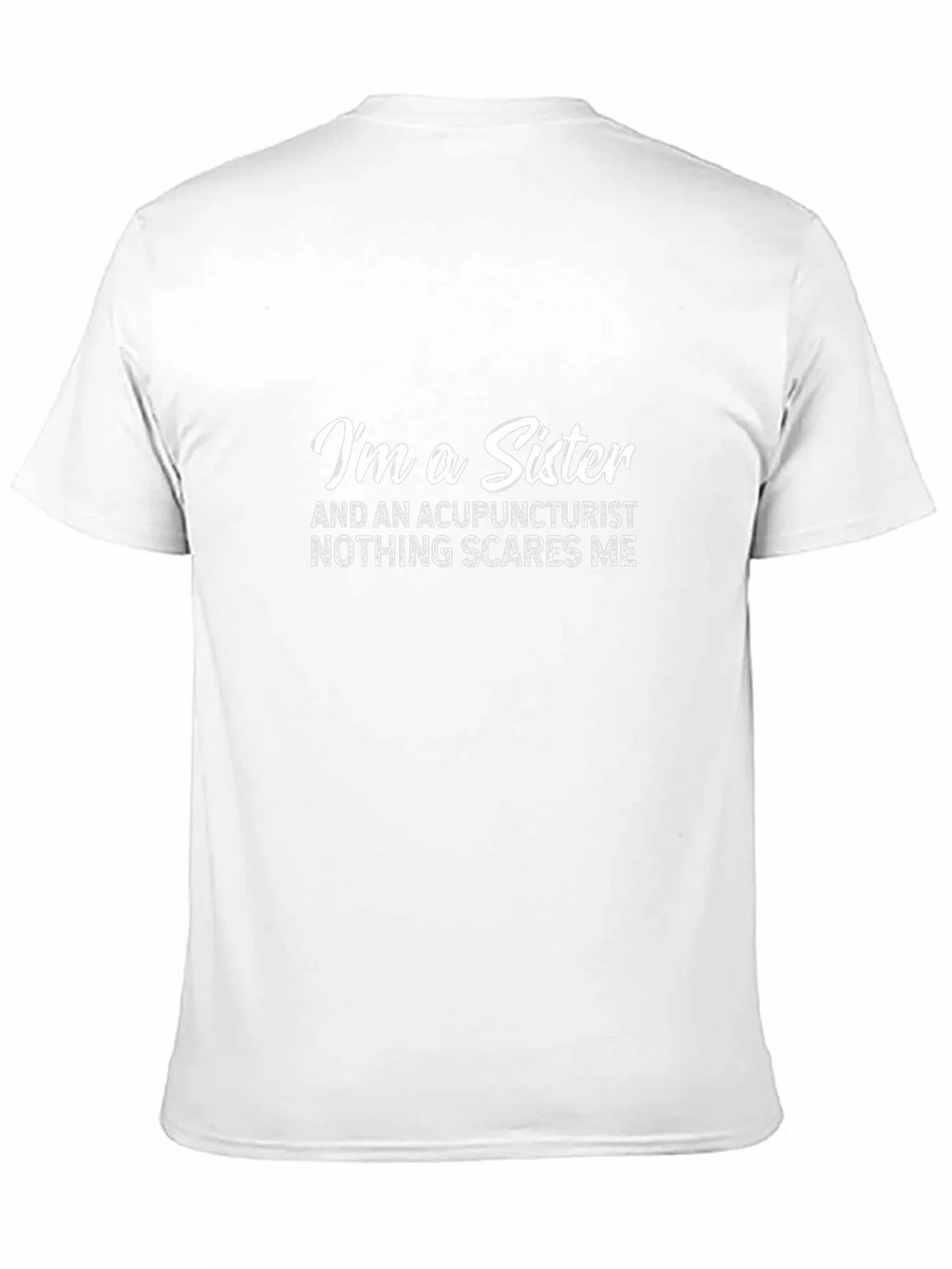 Im a Sister & Acupuncturist T-Shirt product image 10