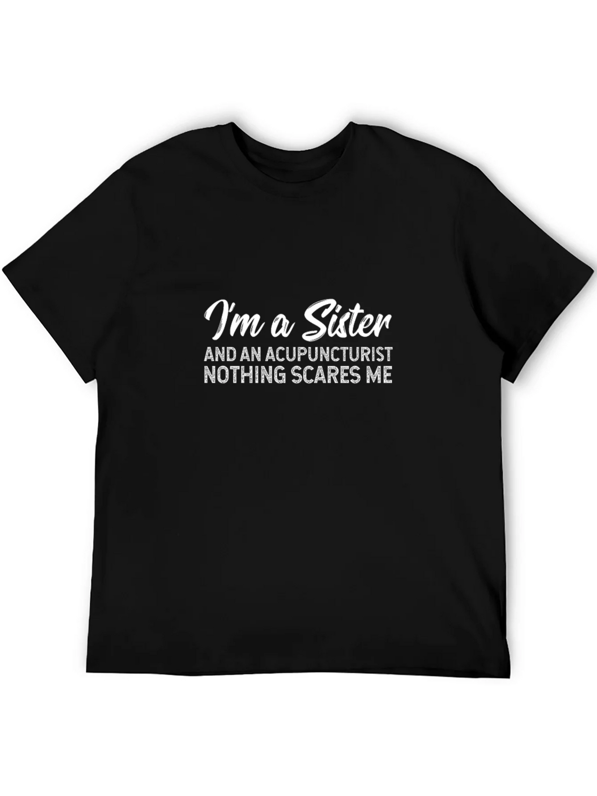 Im a Sister & Acupuncturist T-Shirt product image 5