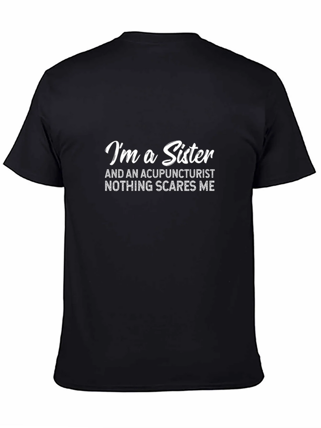 Im a Sister & Acupuncturist T-Shirt product image 4