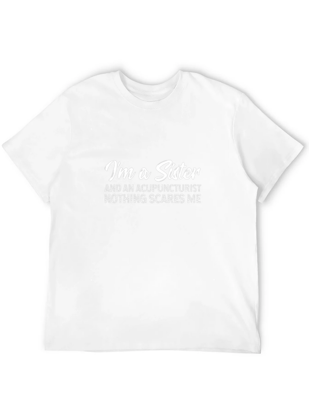 Im a Sister & Acupuncturist T-Shirt product image 11