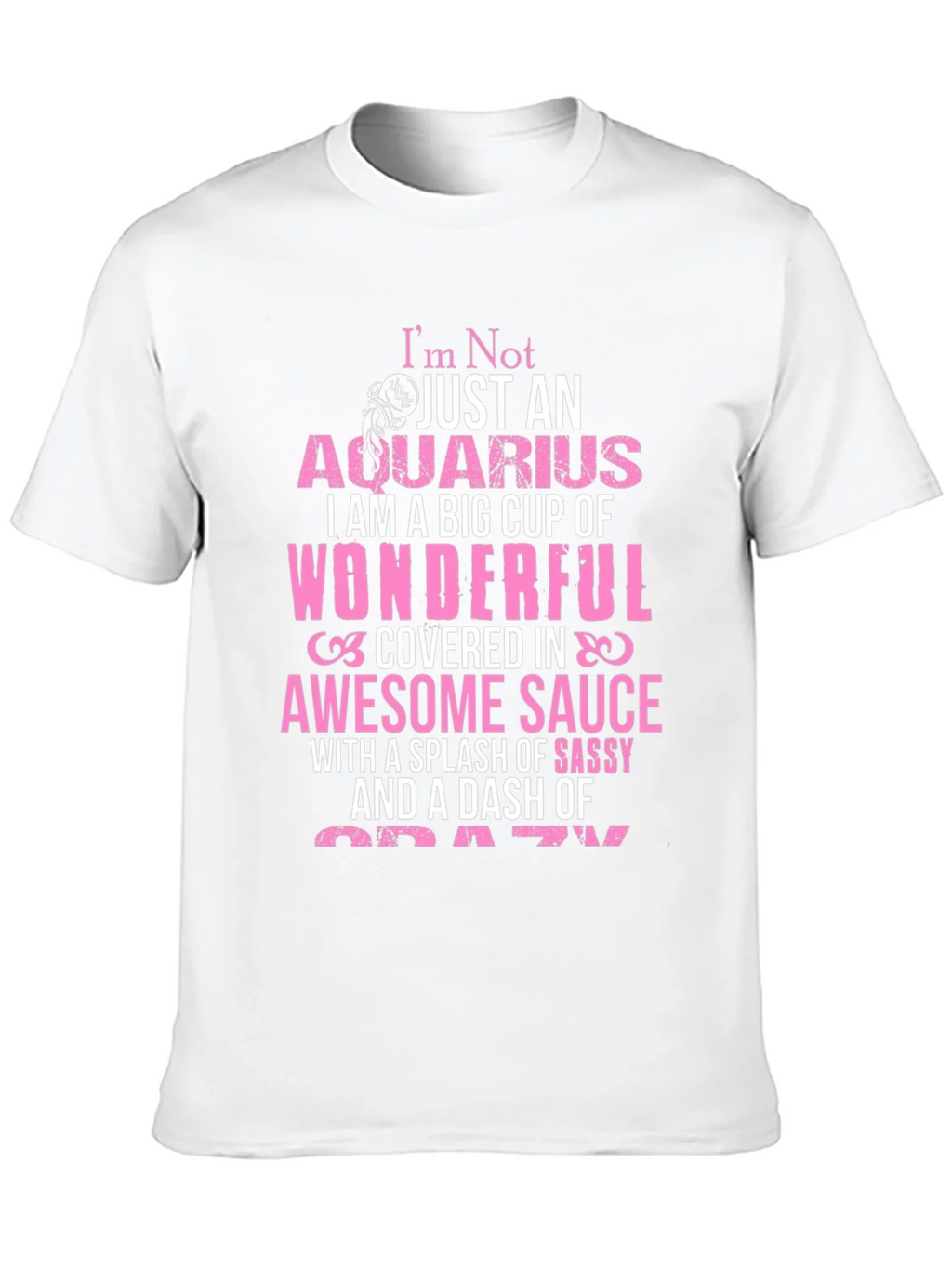 Aquarius T-Shirt: Wonderful Sassy Crazy product image 9