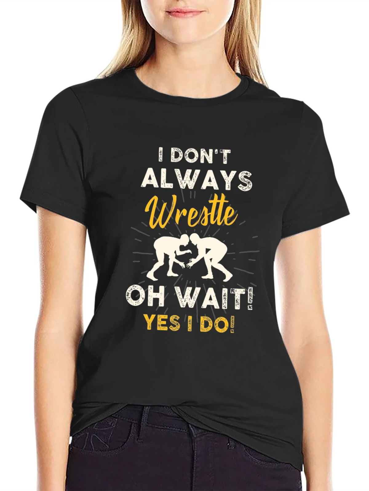 Funny Wrestling Graphic T-Shirt - I Dont Always Wrestle product image 2