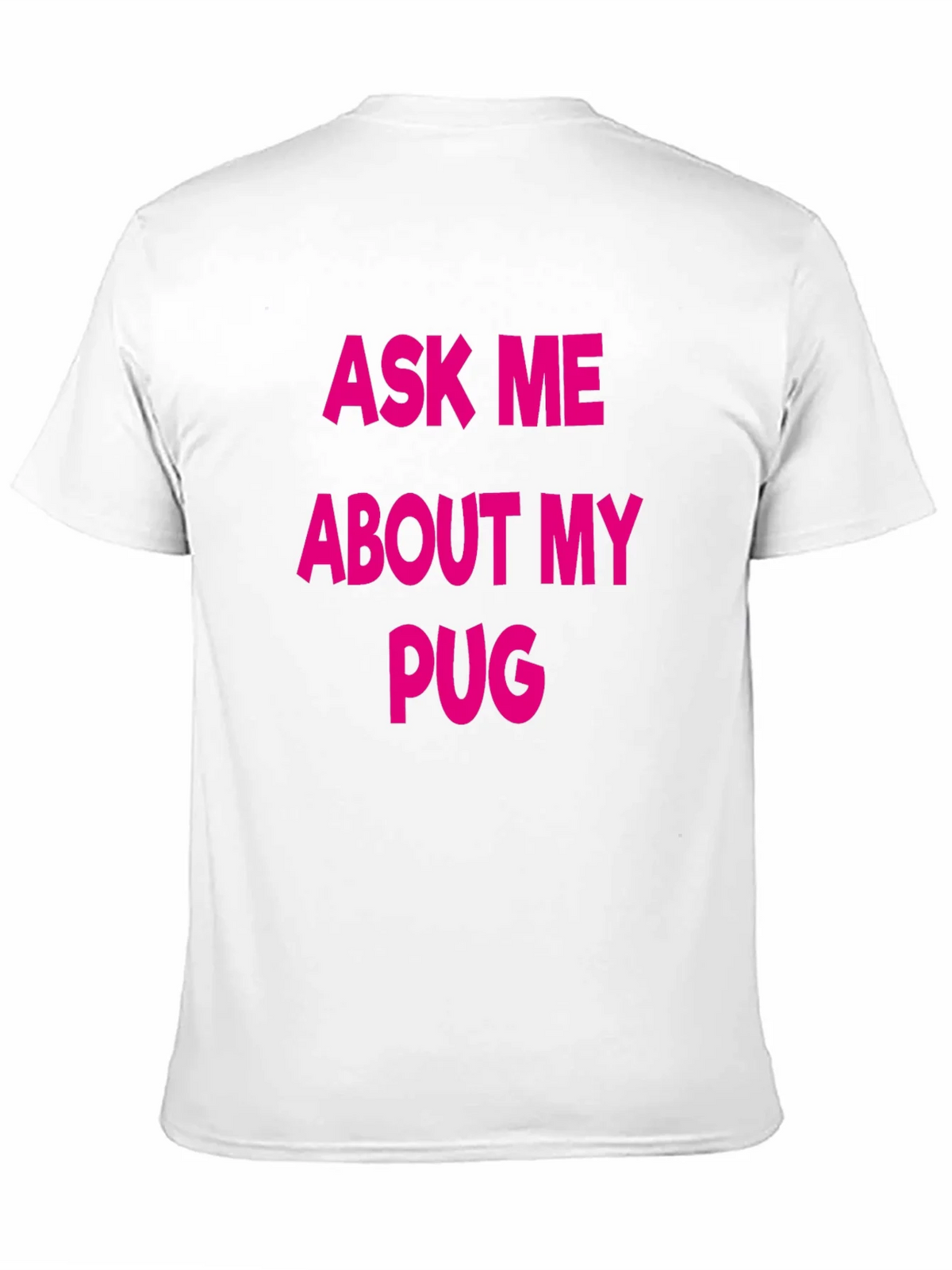 Ask Me About My Pug T-Shirt - Black Crew Neck Tee product image 8