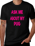 Ask Me About My Pug T-Shirt - Black Crew Neck Tee product image 1