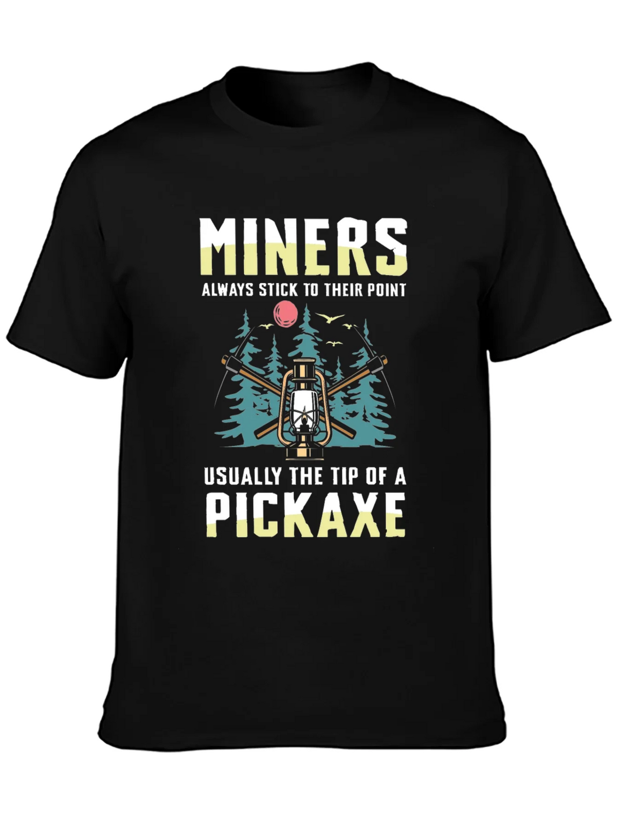 Miners Pickaxe T-Shirt - Always Stick to Their Point product image 3