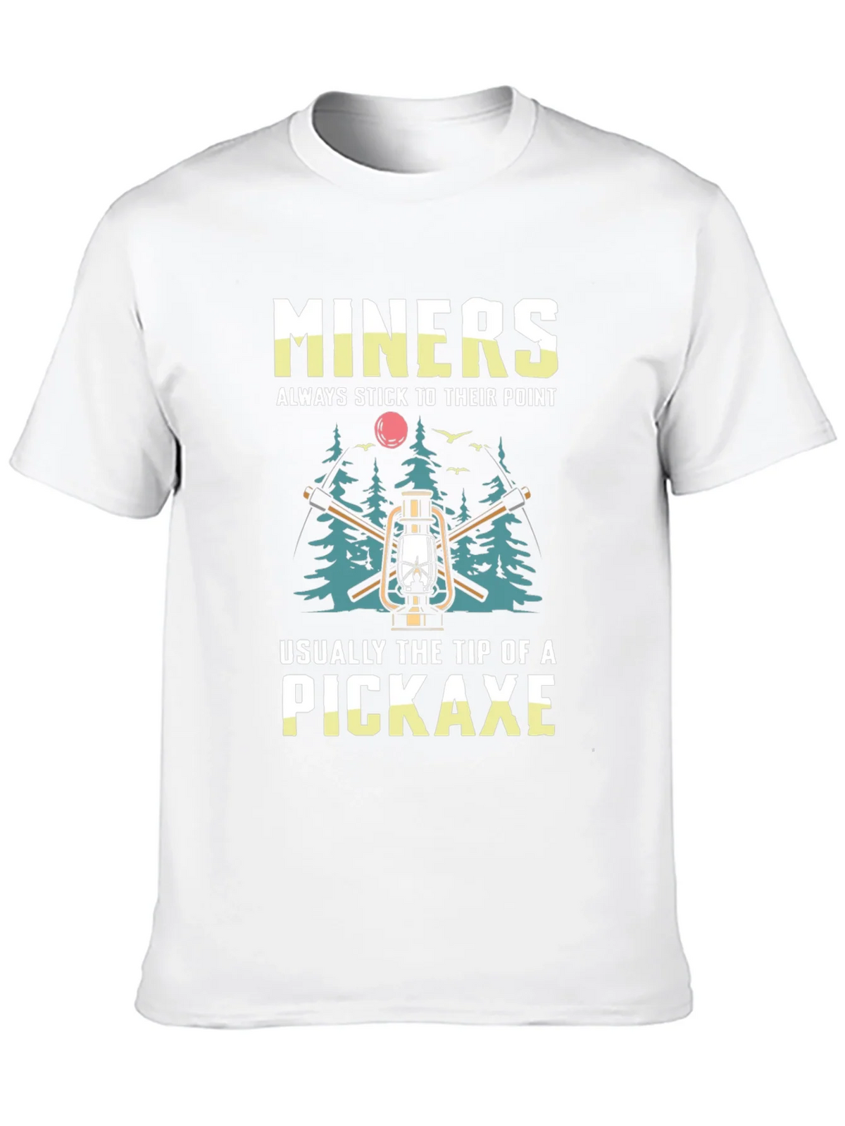 Miners Pickaxe T-Shirt - Always Stick to Their Point product image 9