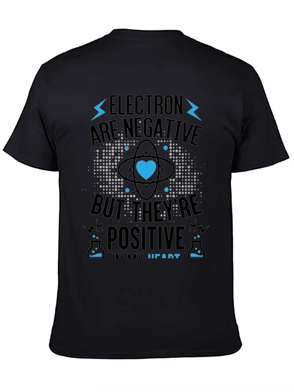 Electrons Are Negative But Positive Heart T-Shirt product image 4