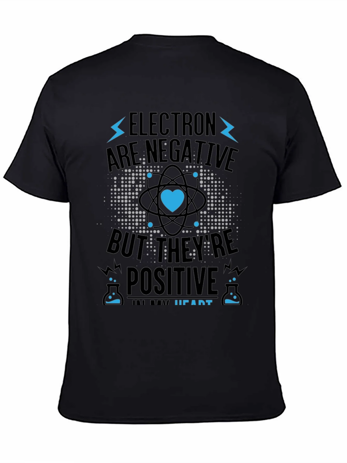 Electrons Are Negative But Positive Heart T-Shirt product image 4