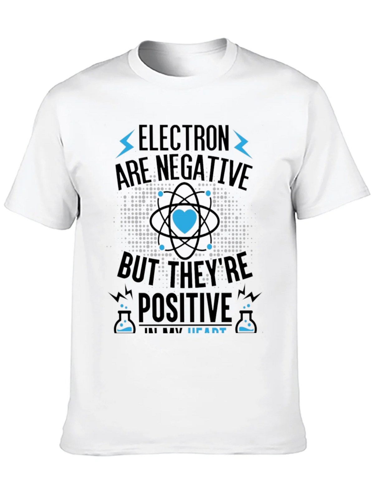Electrons Are Negative But Positive Heart T-Shirt product image 9