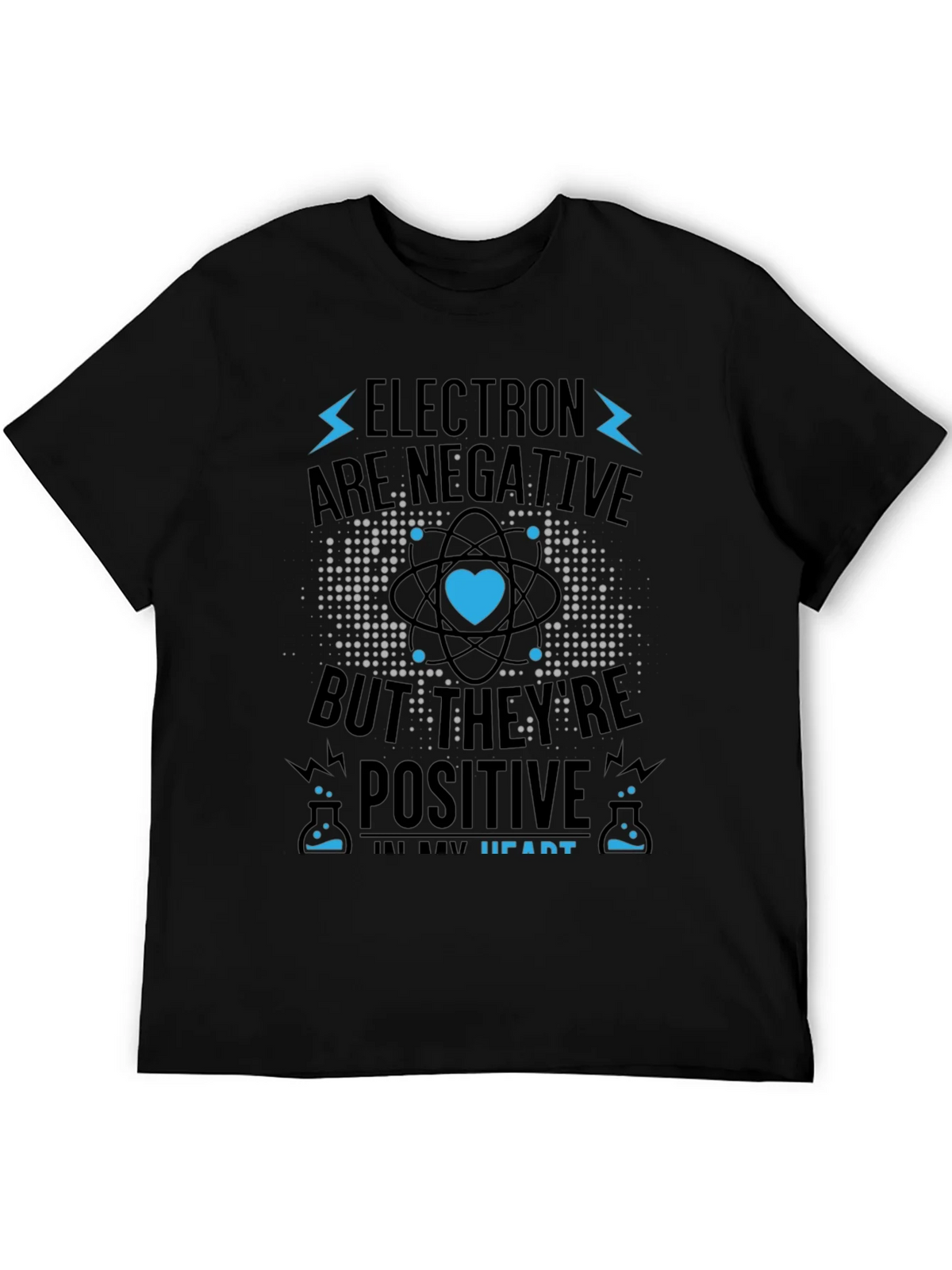 Electrons Are Negative But Positive Heart T-Shirt product image 5
