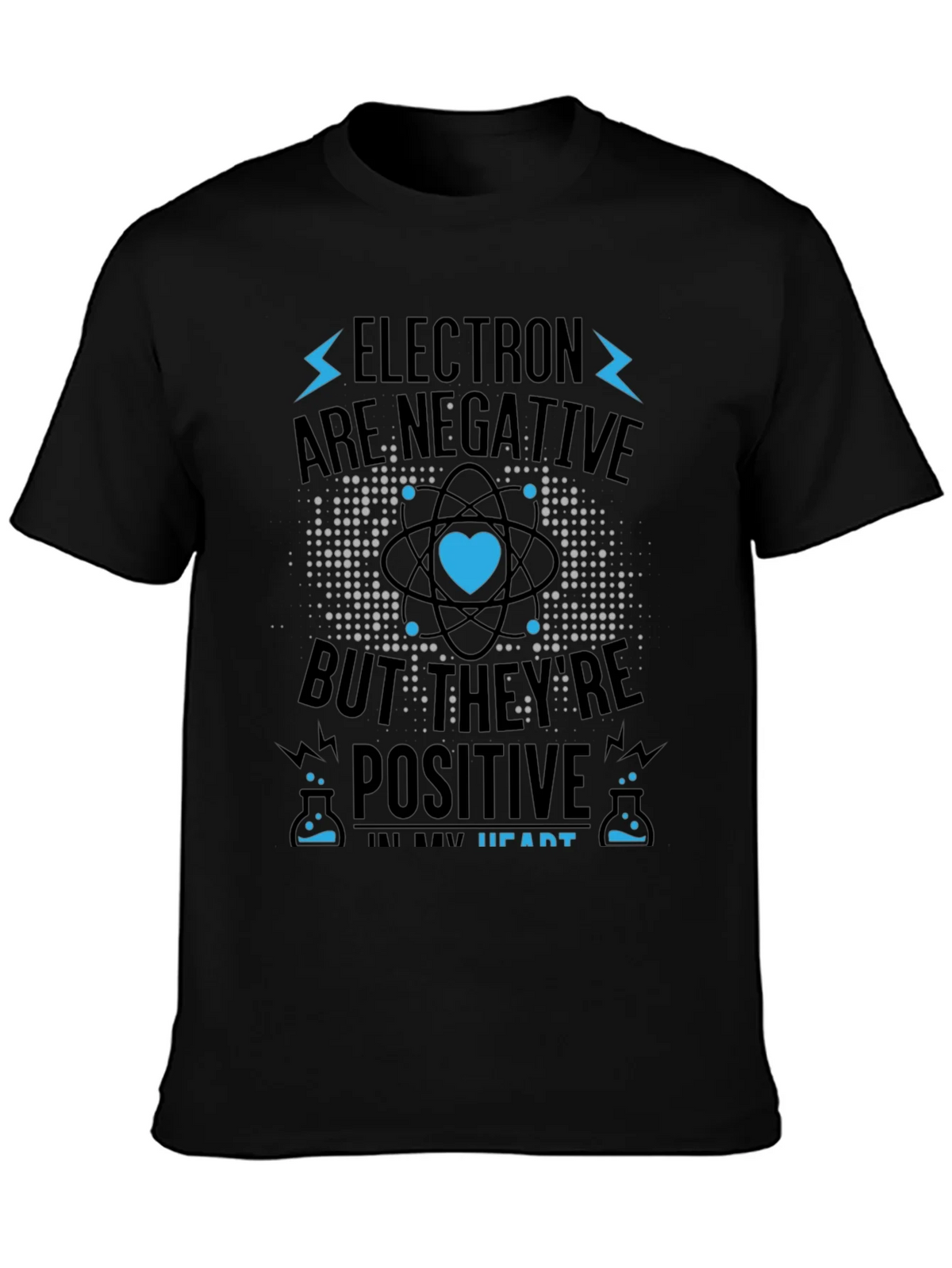 Electrons Are Negative But Positive Heart T-Shirt product image 3