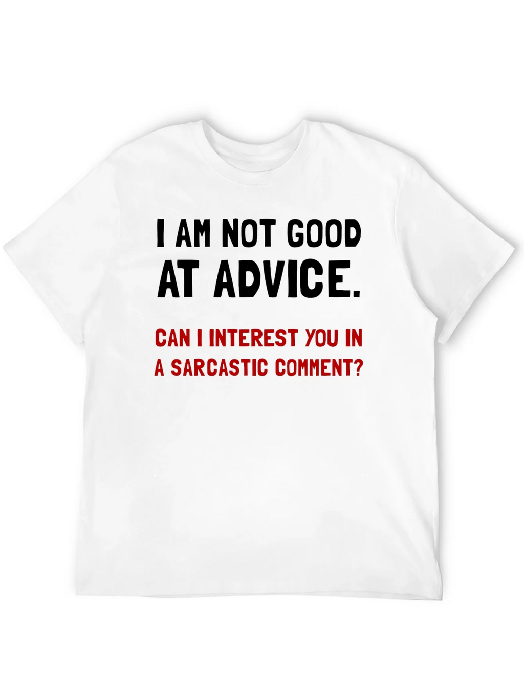 Sarcastic Humor T-Shirt - Im Not Good at Advice product image 11