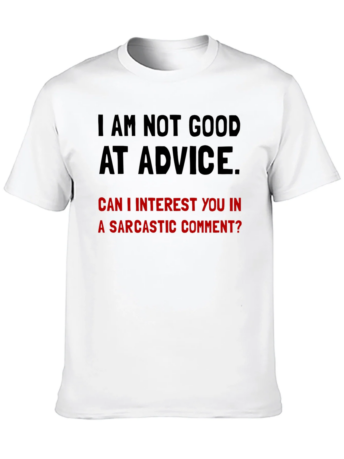 Sarcastic Humor T-Shirt - Im Not Good at Advice product image 9