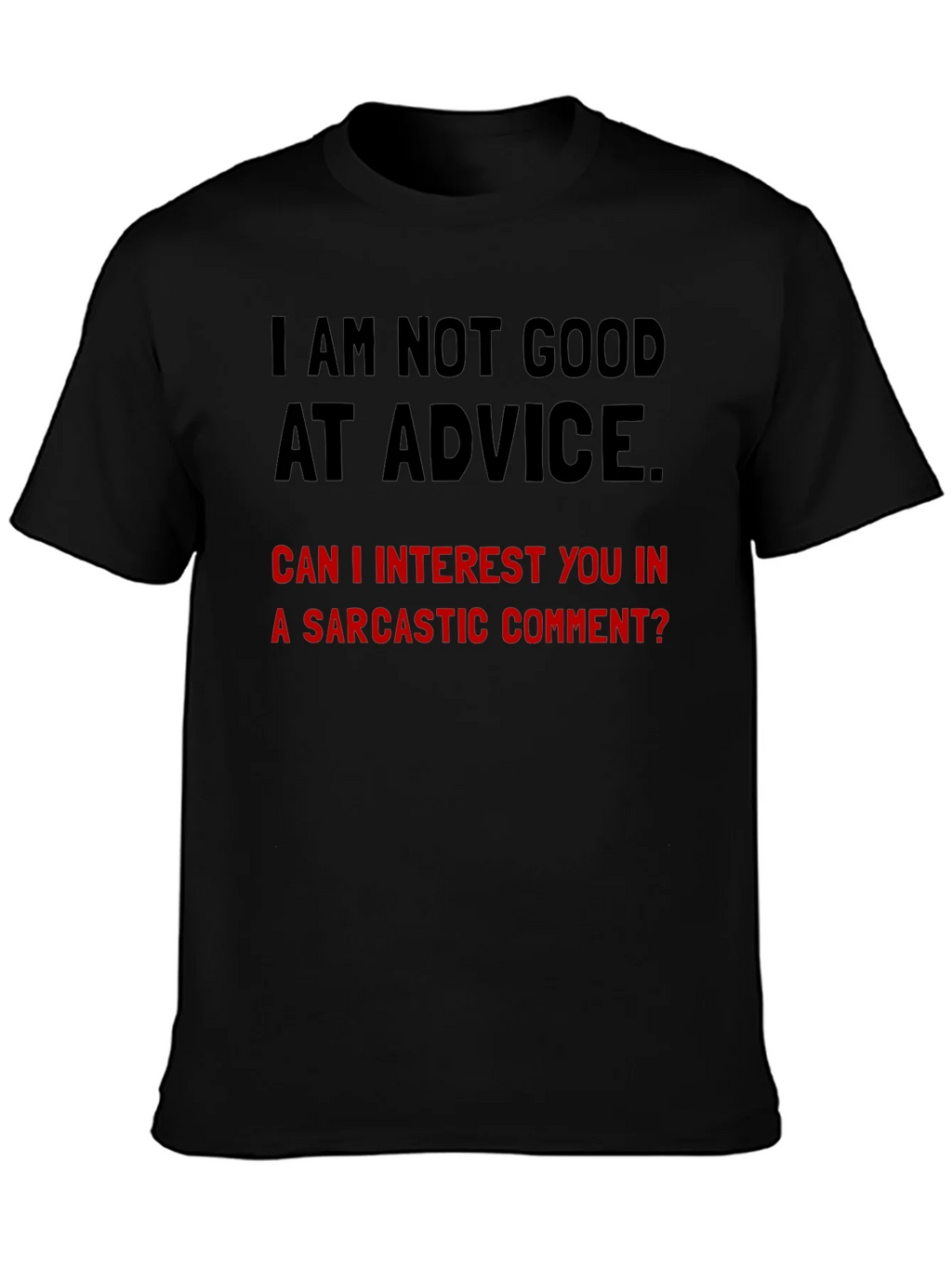 Sarcastic Humor T-Shirt - Im Not Good at Advice product image 3