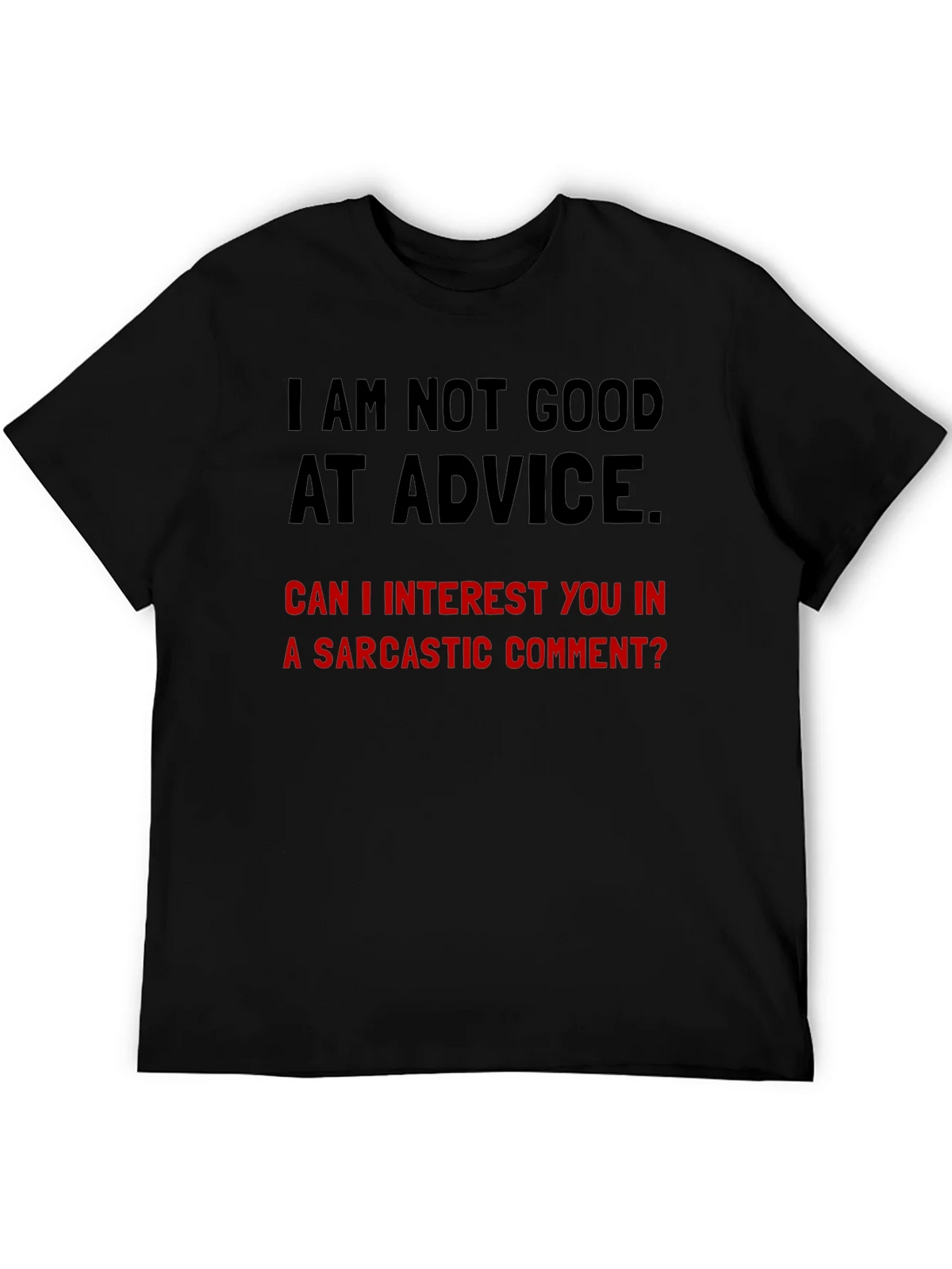 Sarcastic Humor T-Shirt - Im Not Good at Advice product image 5