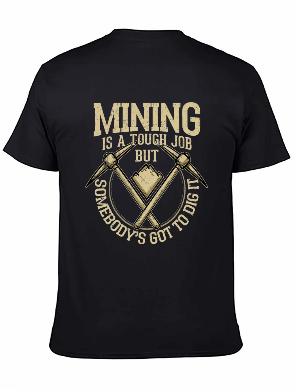 Mining Tough Job T-Shirt: Dig In Style product image 4