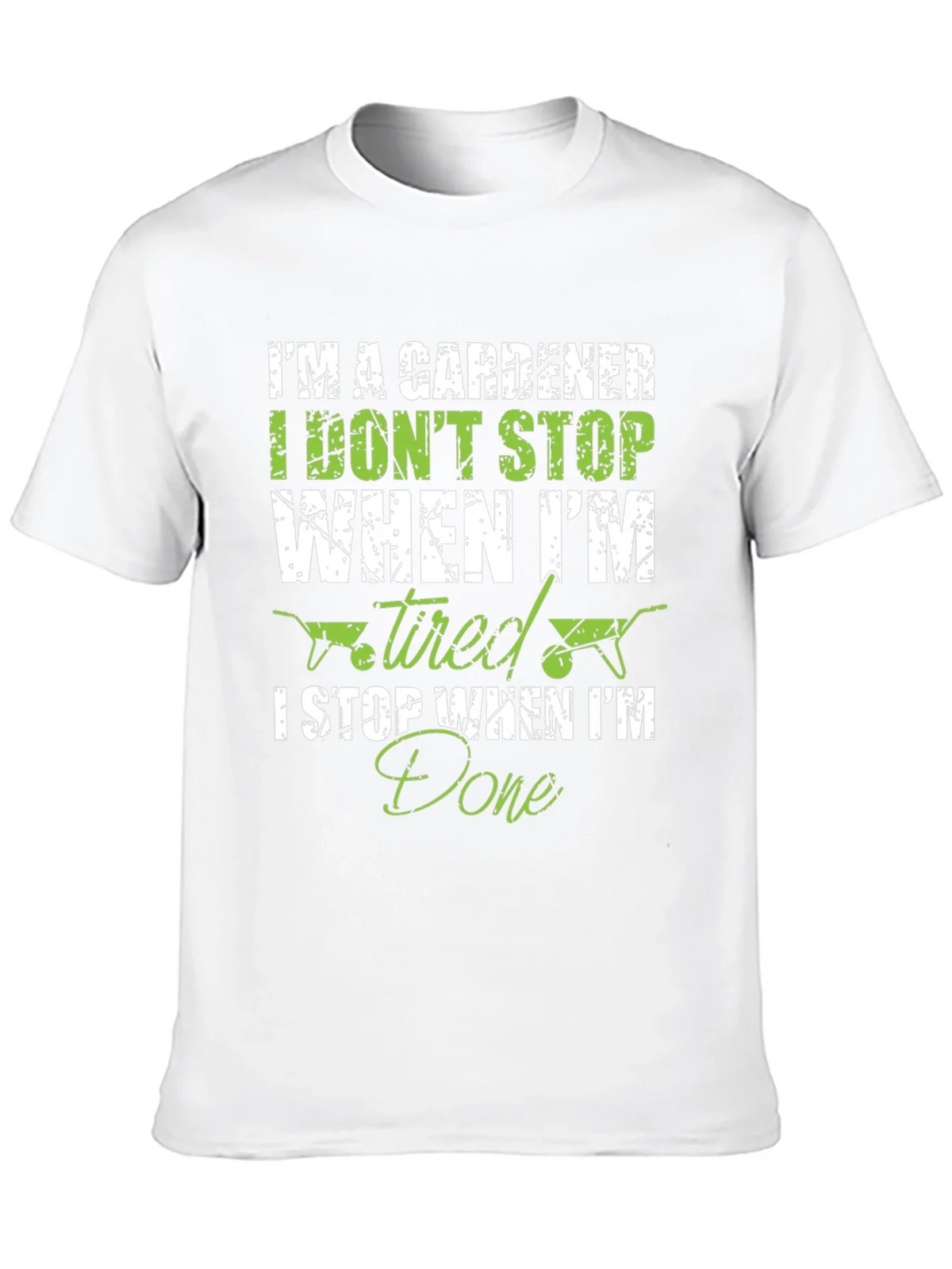 Gardener T-Shirt: I Dont Stop When Tired I Done! product image 9