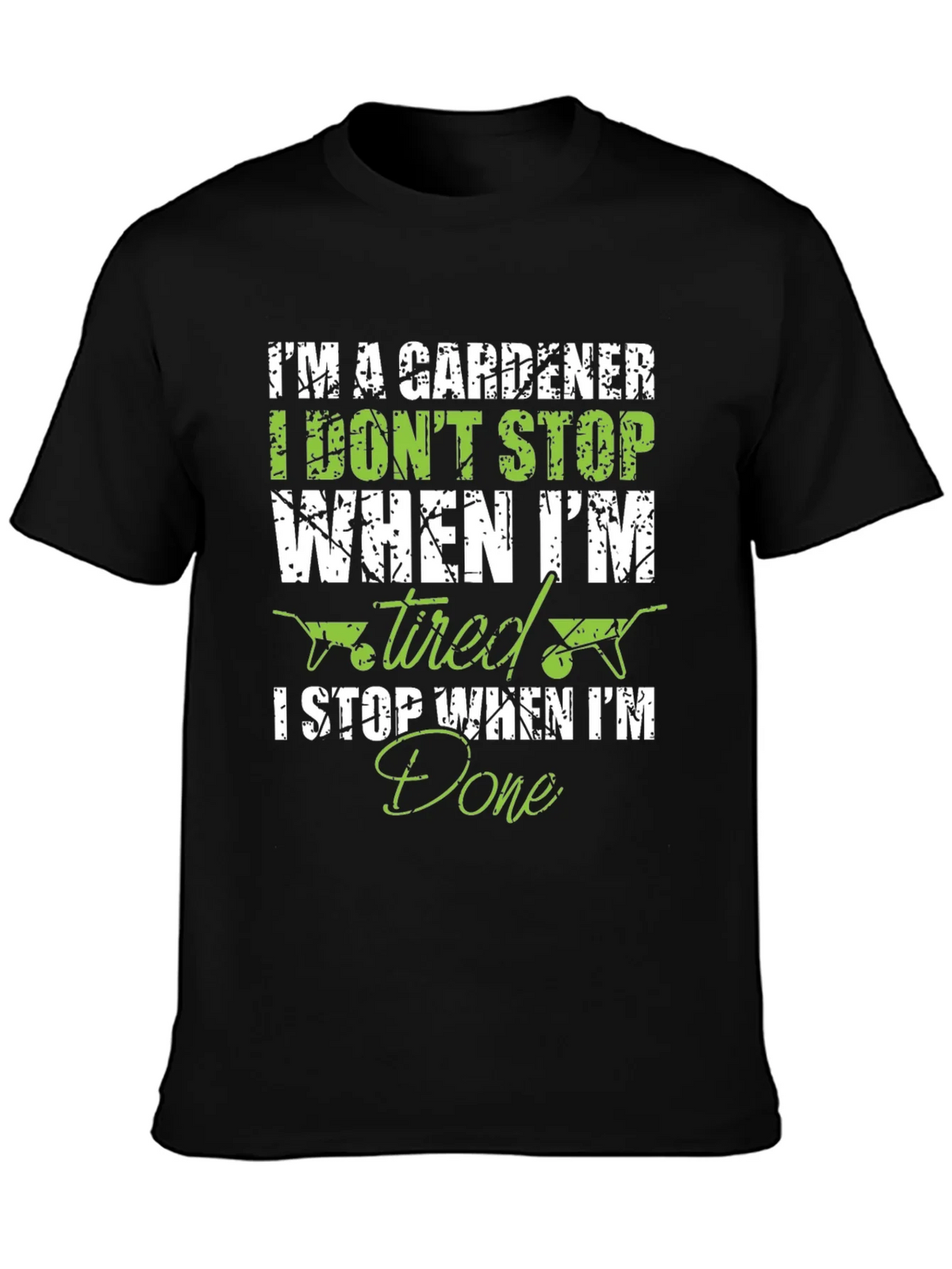 Gardener T-Shirt: I Dont Stop When Tired I Done! product image 3