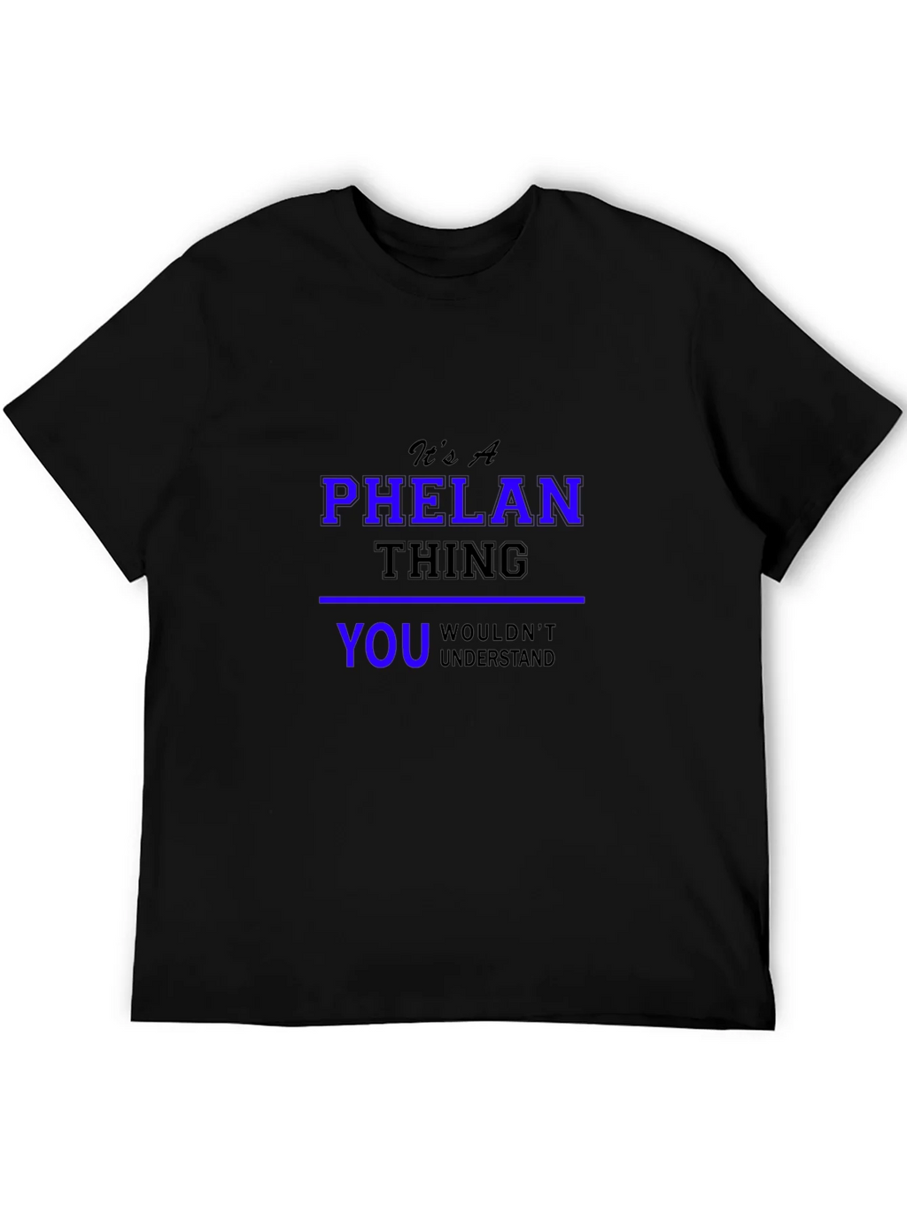 Its A Phelan Thing You Wouldnt Understand T-Shirt product image 4