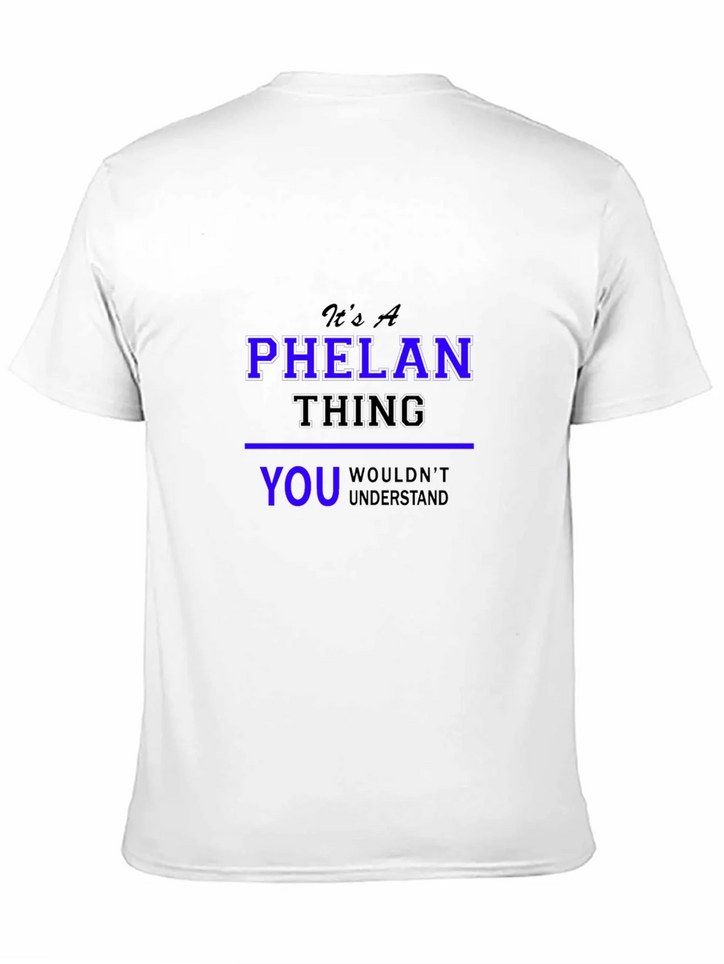 Its A Phelan Thing You Wouldnt Understand T-Shirt product image 9