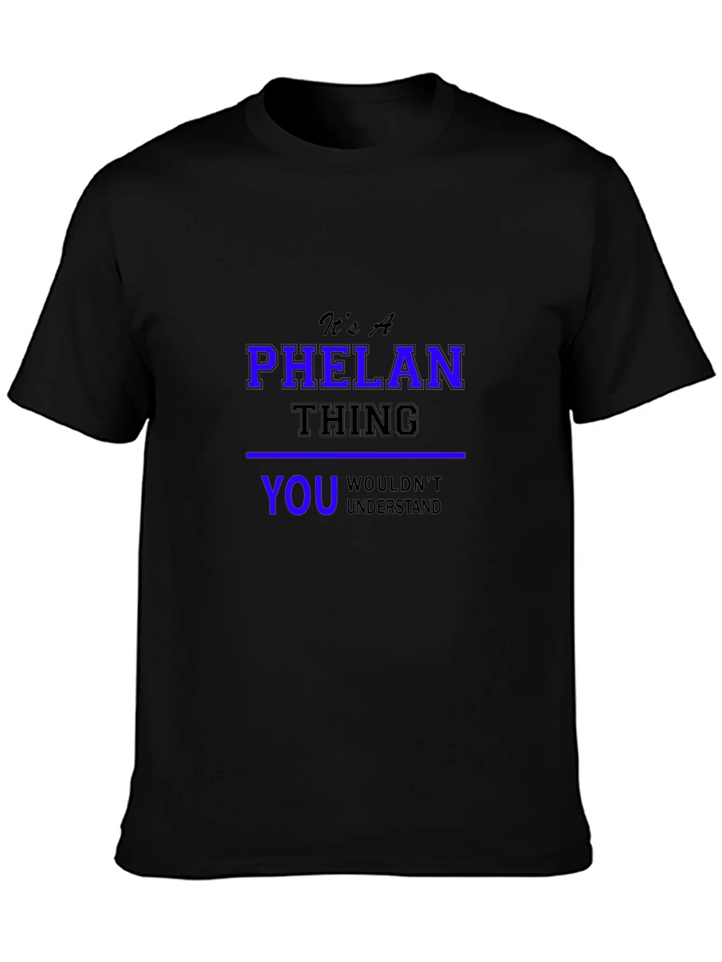 Its A Phelan Thing You Wouldnt Understand T-Shirt product image 3
