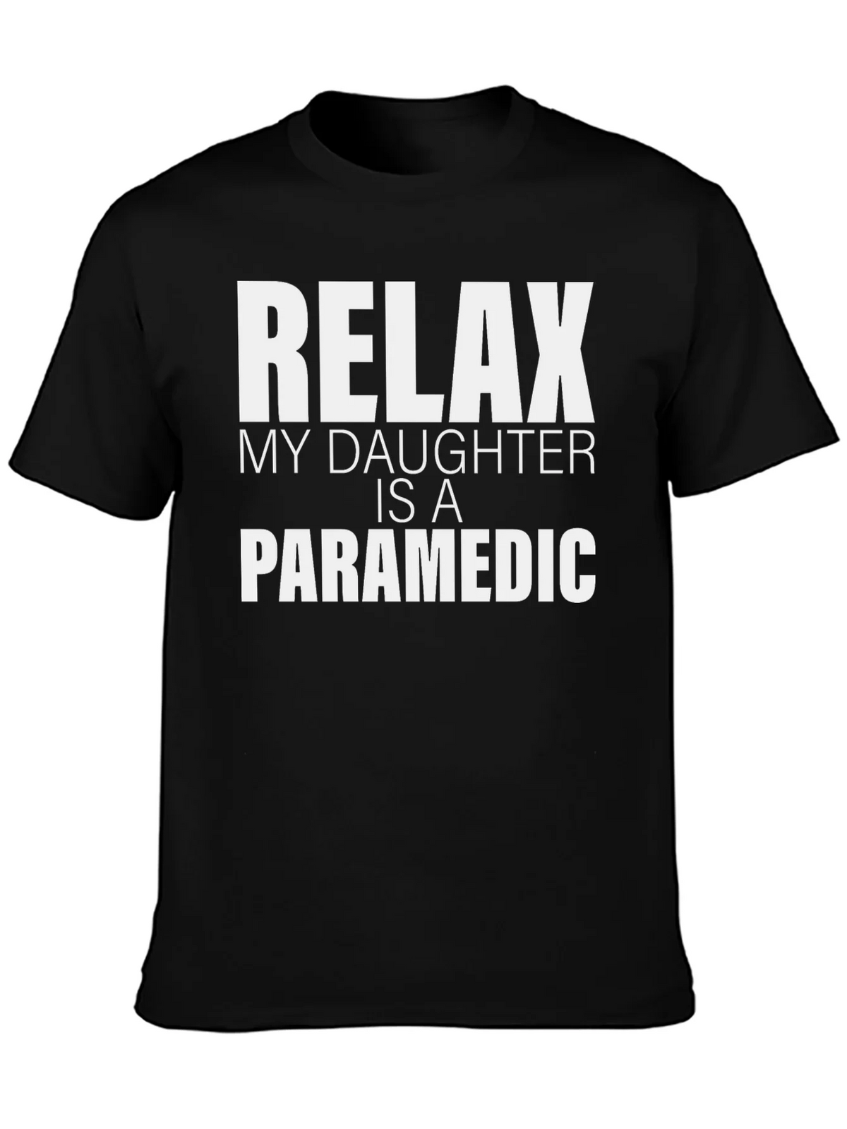 Relax My Daughter Is A Paramedic T-Shirt product image 3