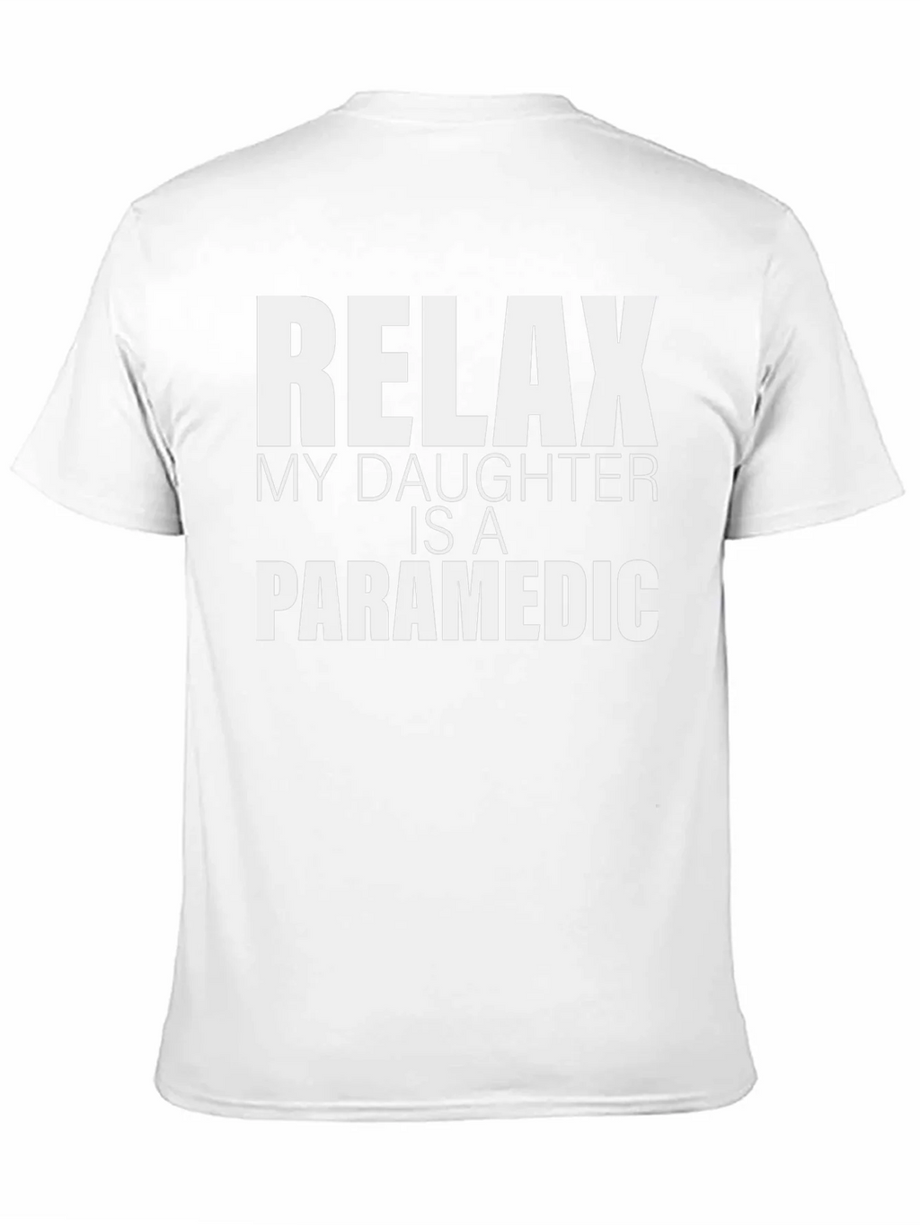 Relax My Daughter Is A Paramedic T-Shirt product image 10