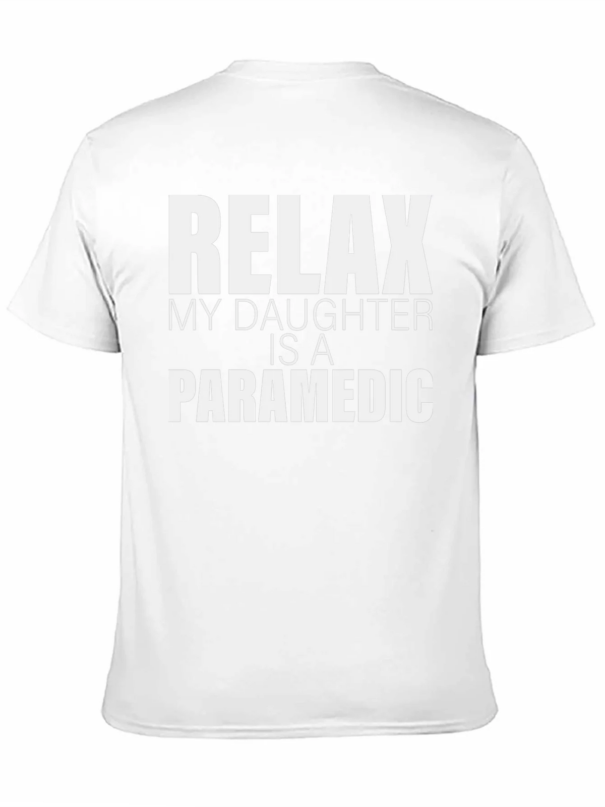 Relax My Daughter Is A Paramedic T-Shirt product image 10