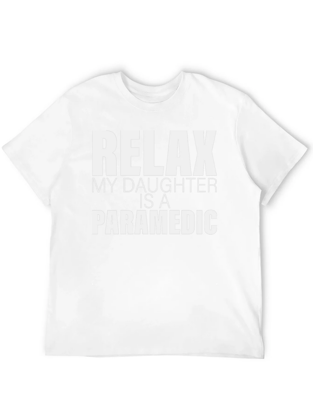 Relax My Daughter Is A Paramedic T-Shirt product image 11