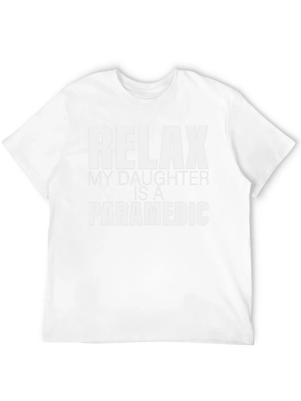 Relax My Daughter Is A Paramedic T-Shirt product image 11