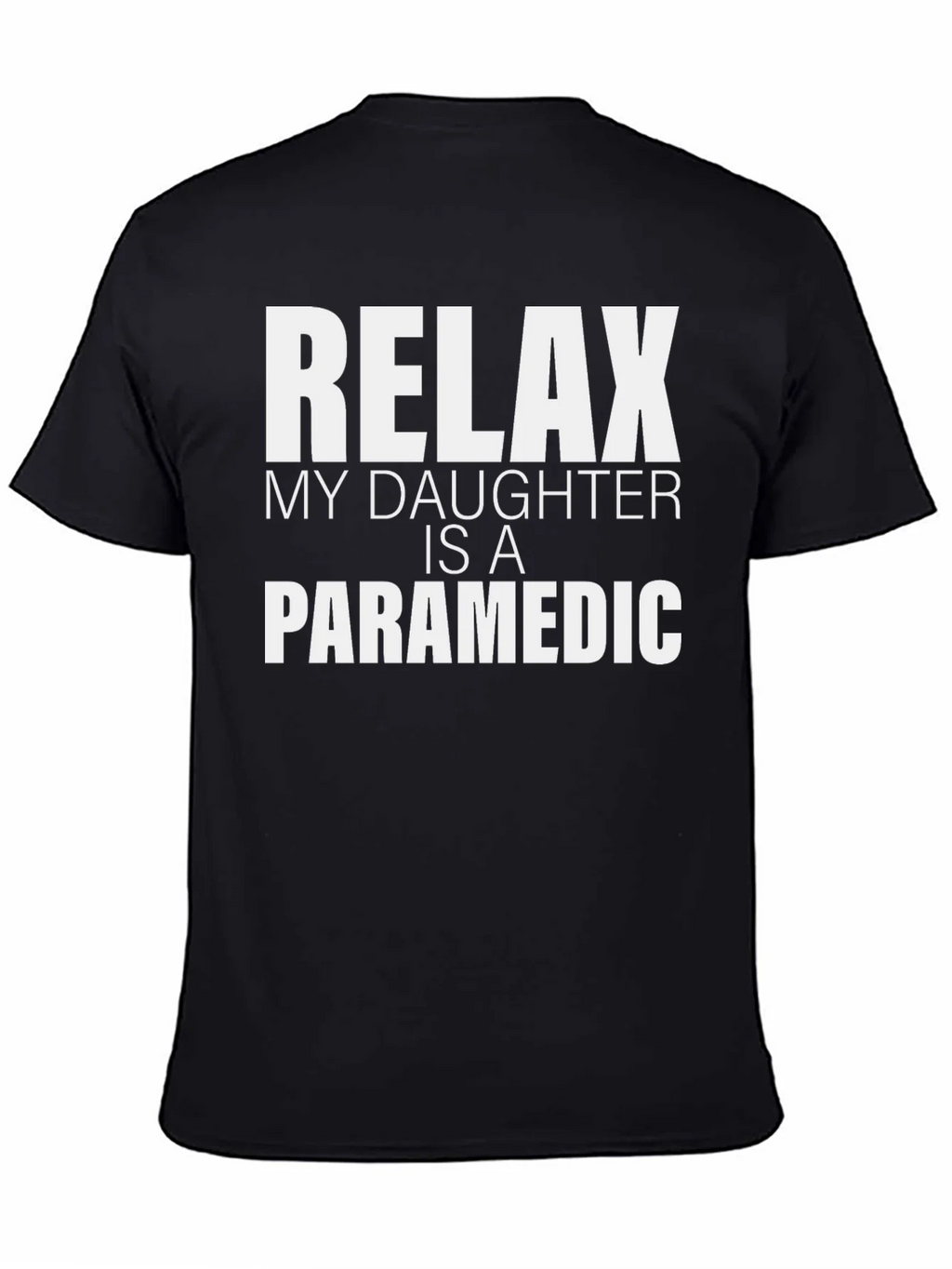 Relax My Daughter Is A Paramedic T-Shirt product image 4