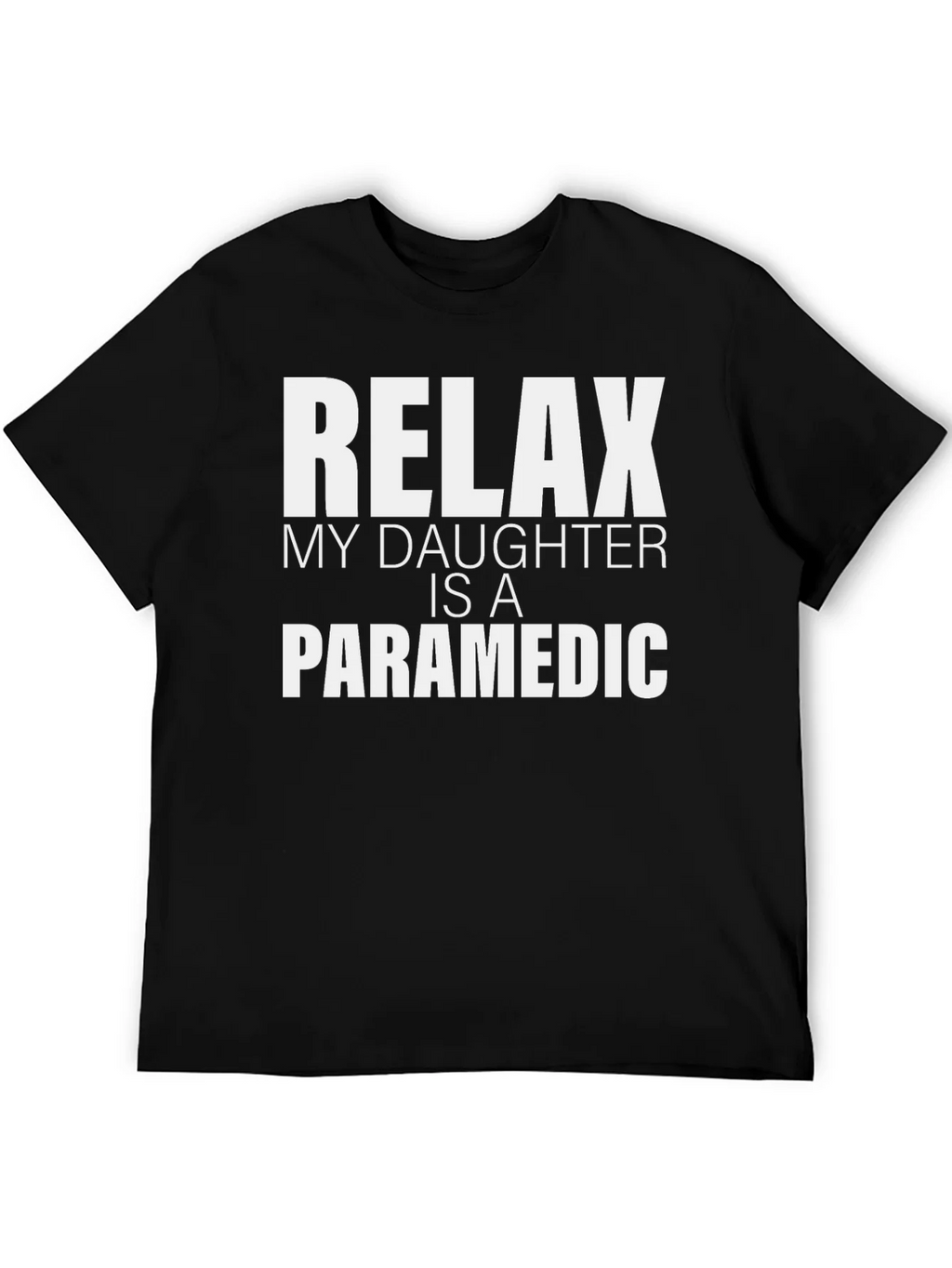 Relax My Daughter Is A Paramedic T-Shirt product image 5