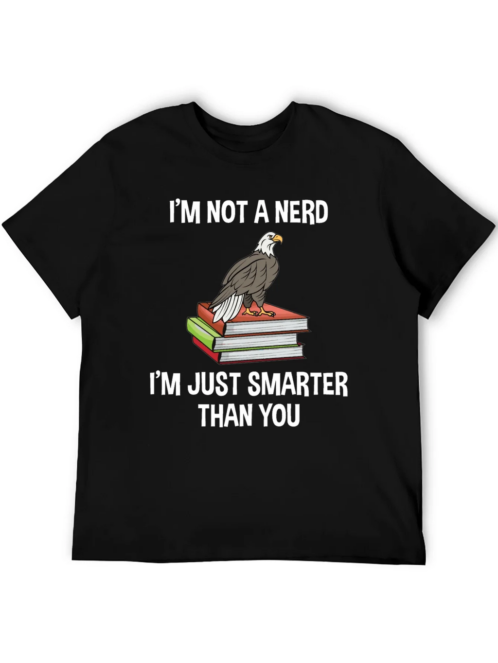 Smart & Sarcastic: Im Not A Nerd Eagle T-Shirt product image 5