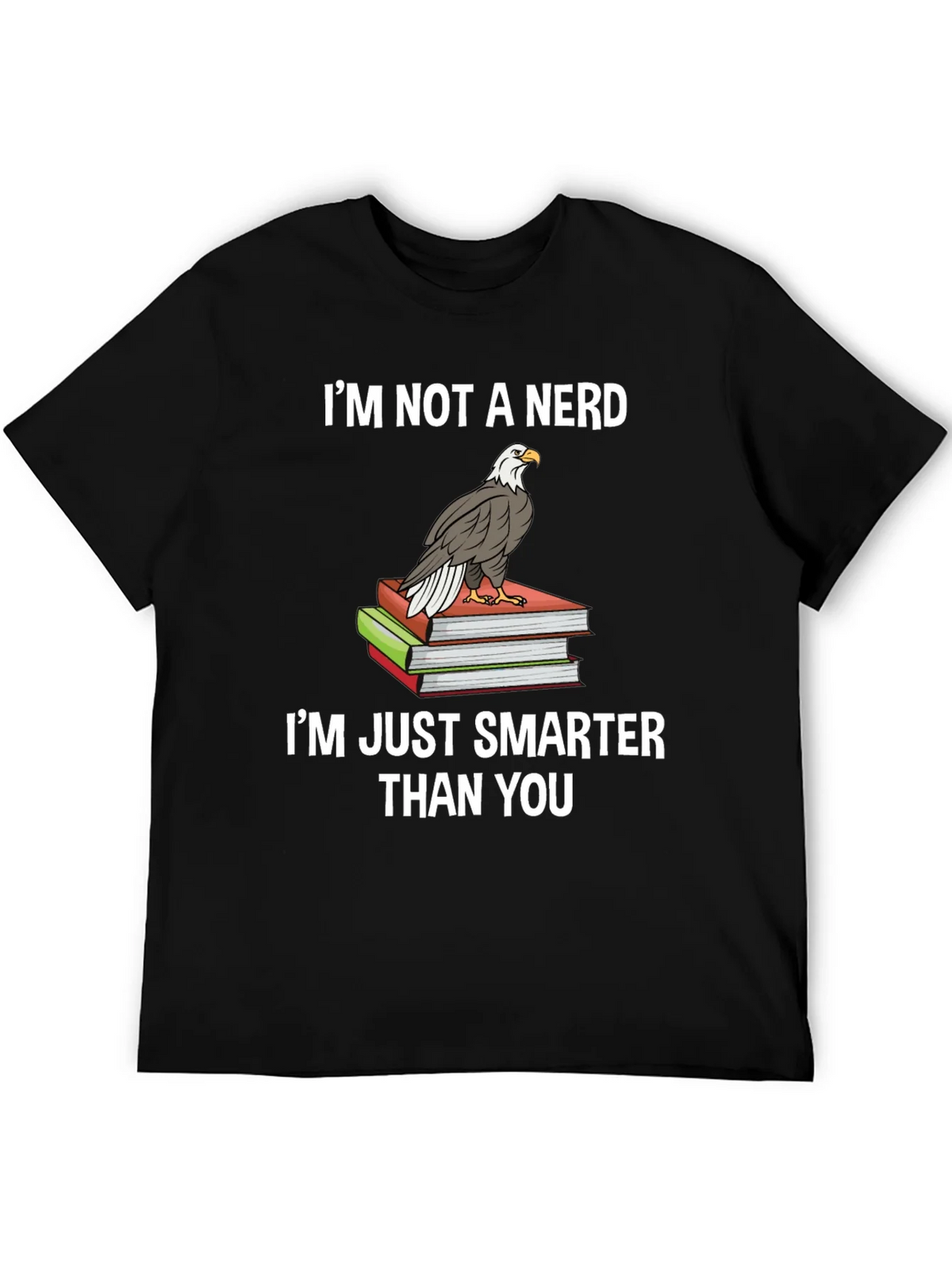 Smart & Sarcastic: Im Not A Nerd Eagle T-Shirt product image 5