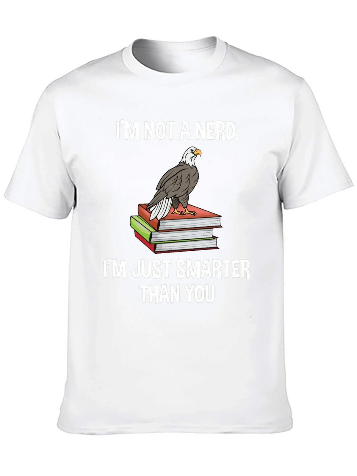 Smart & Sarcastic: Im Not A Nerd Eagle T-Shirt product image 9