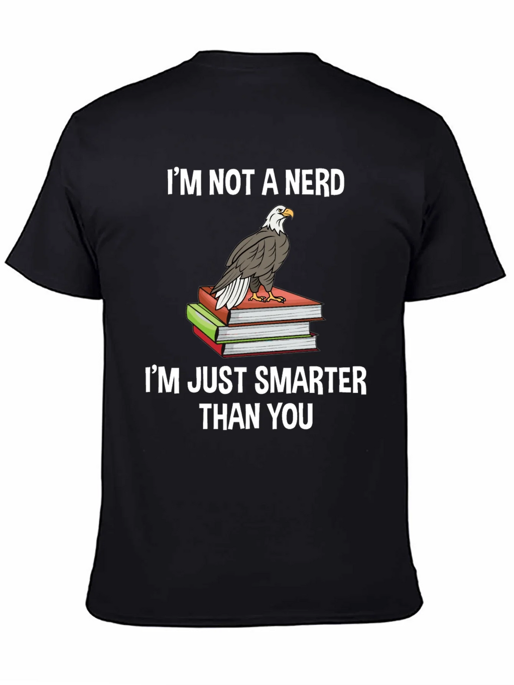 Smart & Sarcastic: Im Not A Nerd Eagle T-Shirt product image 4