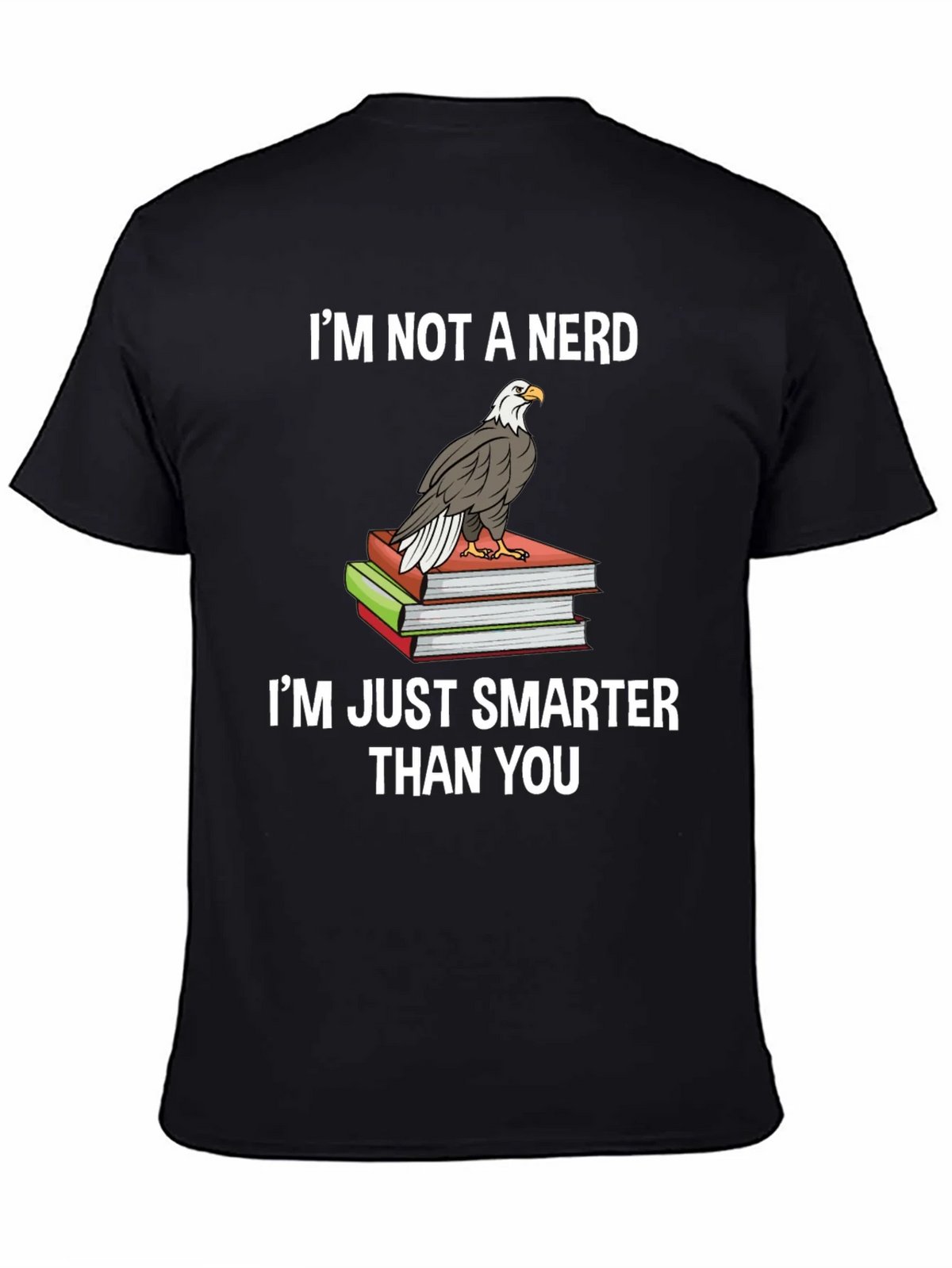 Smart & Sarcastic: Im Not A Nerd Eagle T-Shirt product image 4
