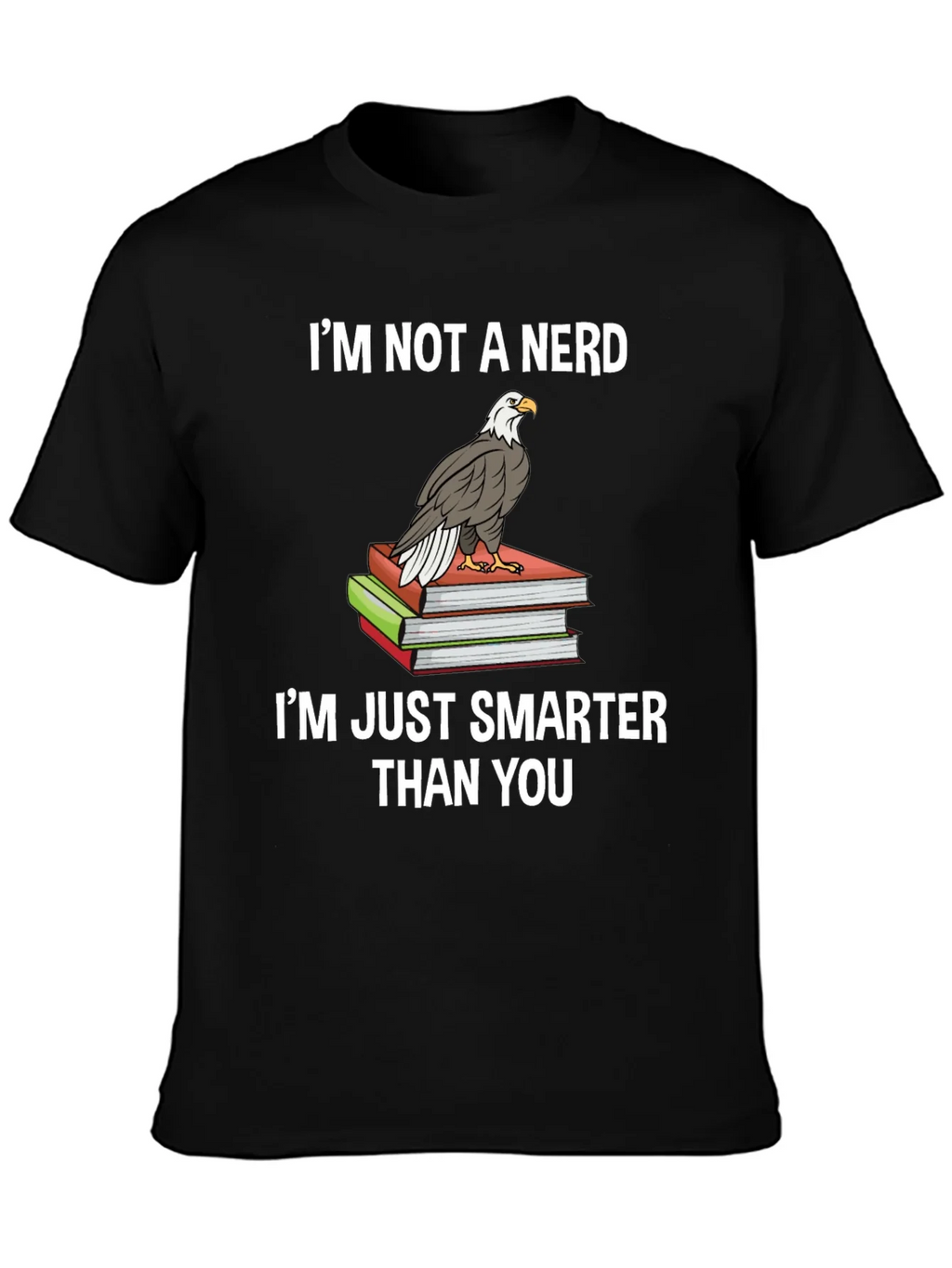 Smart & Sarcastic: Im Not A Nerd Eagle T-Shirt product image 3