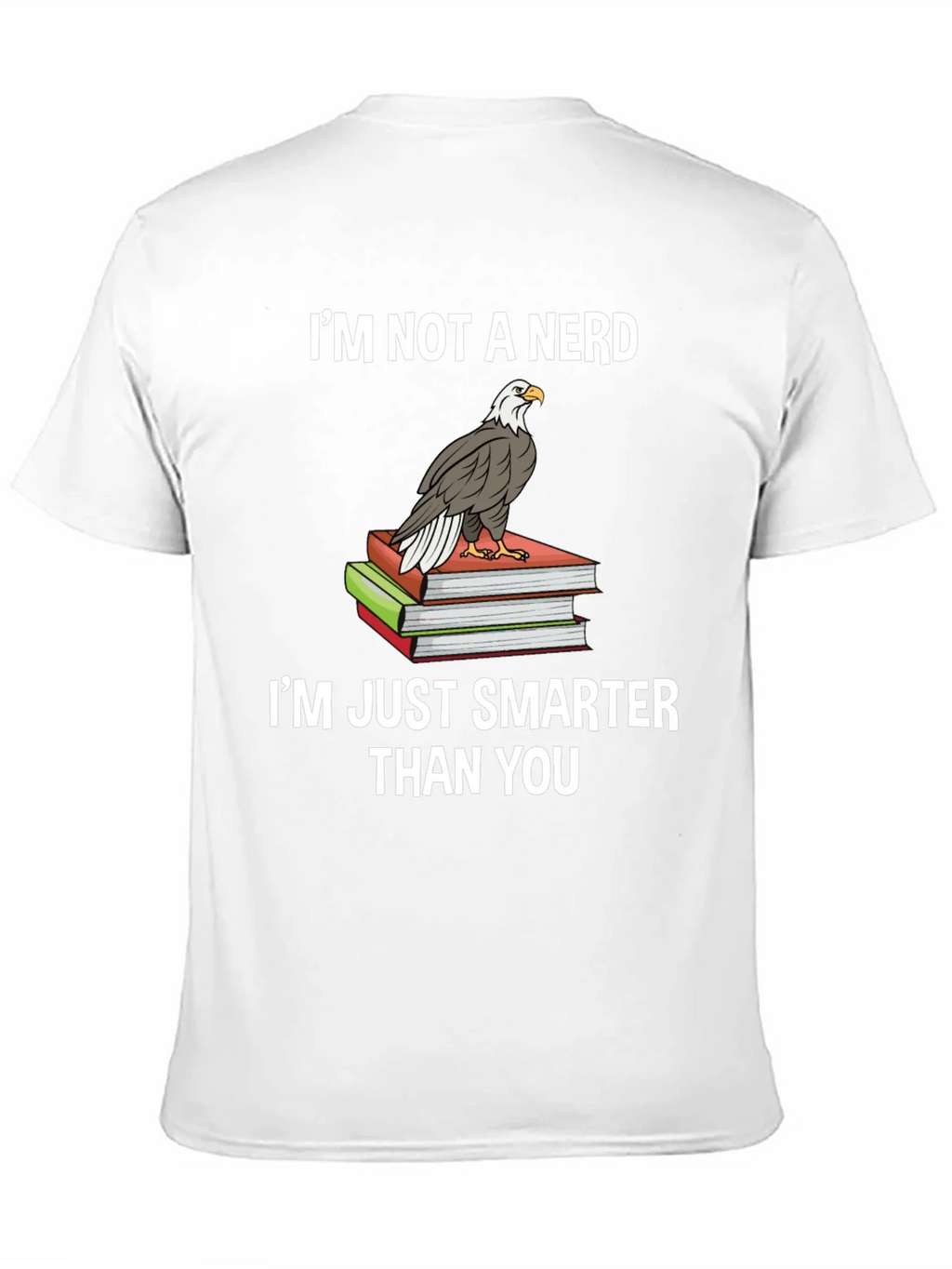 Smart & Sarcastic: Im Not A Nerd Eagle T-Shirt product image 10
