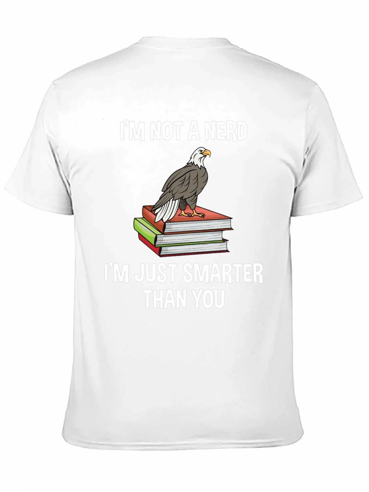 Smart & Sarcastic: Im Not A Nerd Eagle T-Shirt product image 10